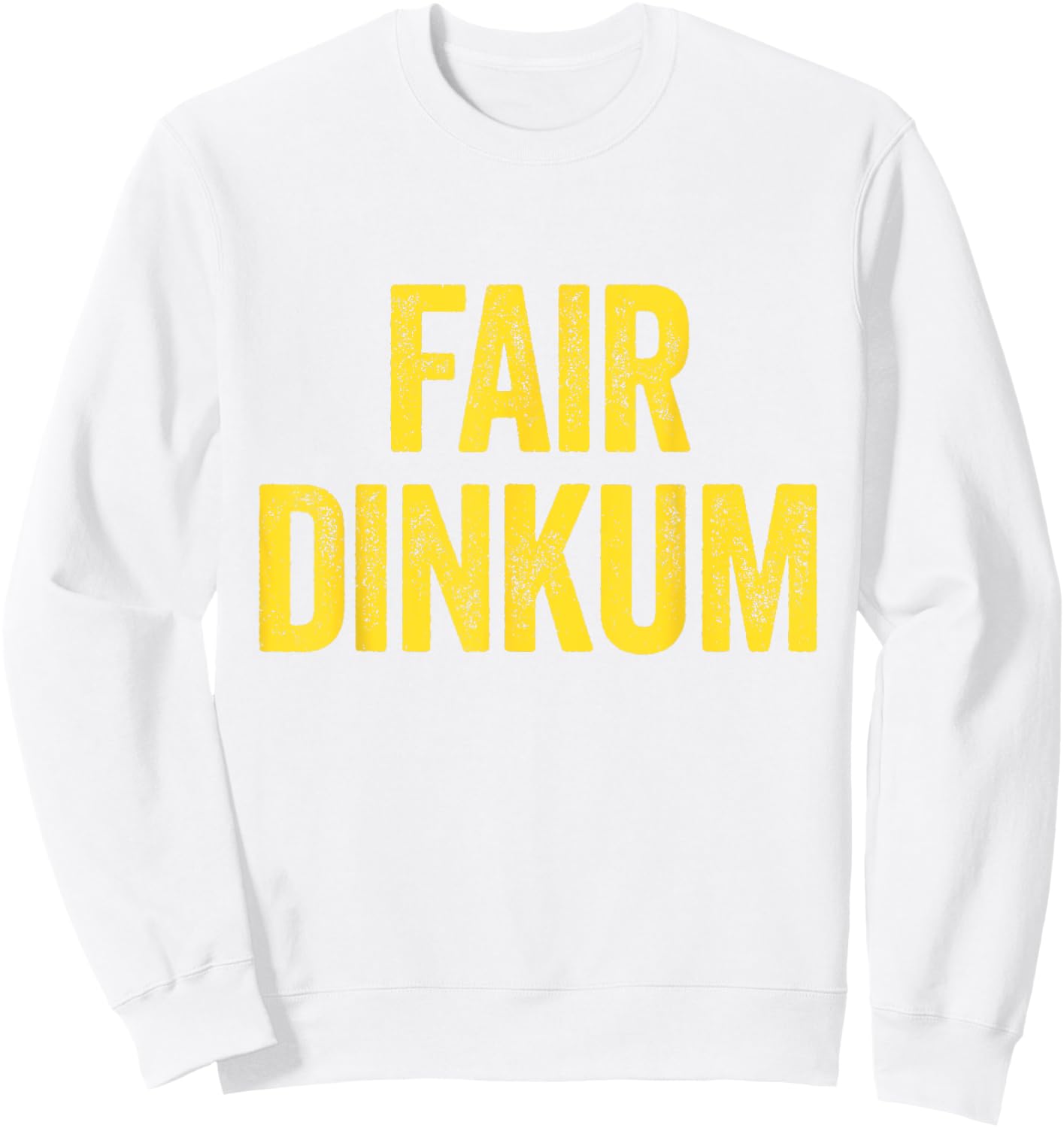 Fair Dinkum Australian Slang Australia Adult Men Women Kids Sweatshirt - Sweatshirt | White