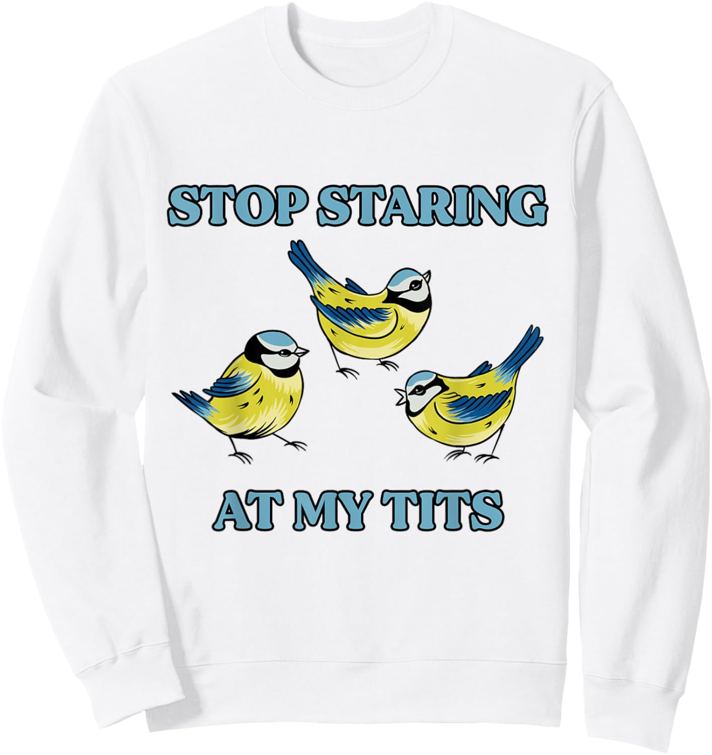 Bird Satire Dark Humor Sarcastic Weird Meme Joke Silly Funny Sweatshirt - Sweatshirt | White