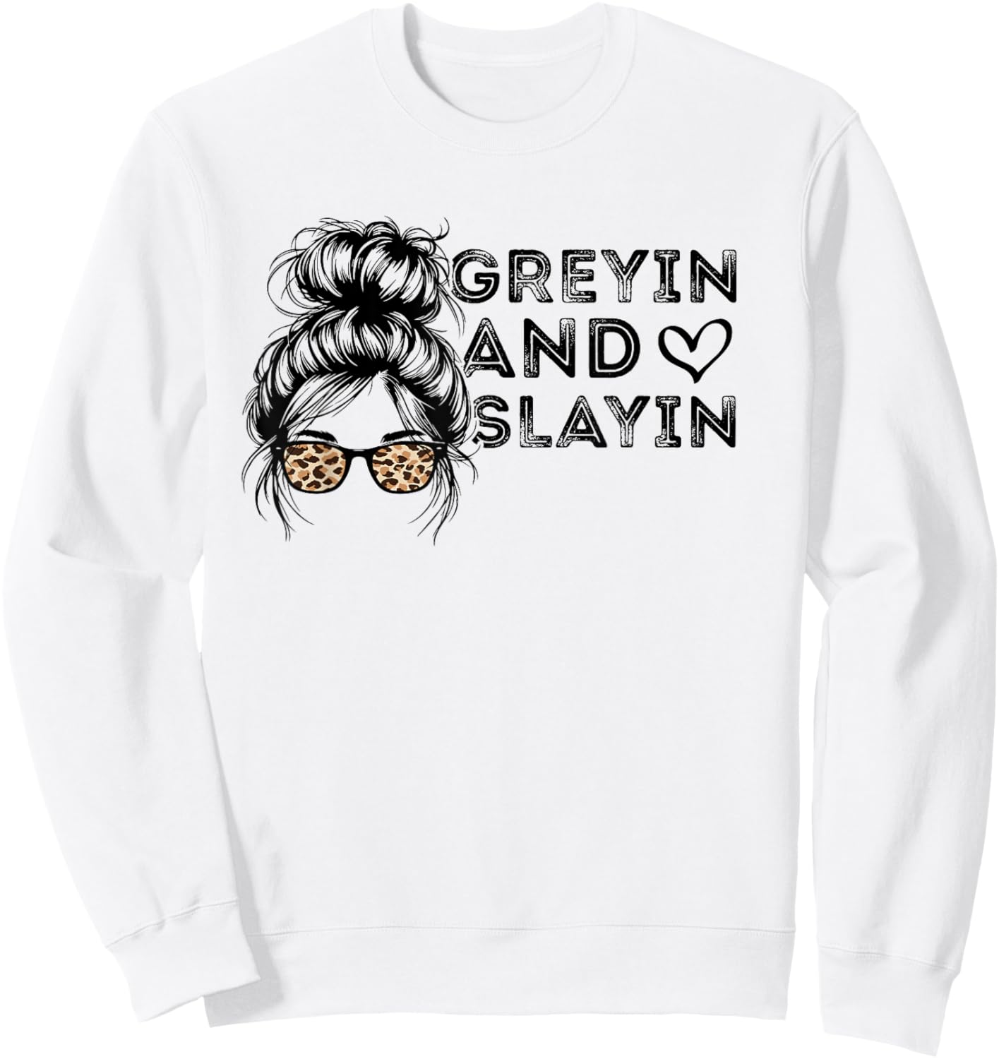 Funny retro Greyin And Slayin Quote for Workout Gym Sweatshirt - Sweatshirt | White