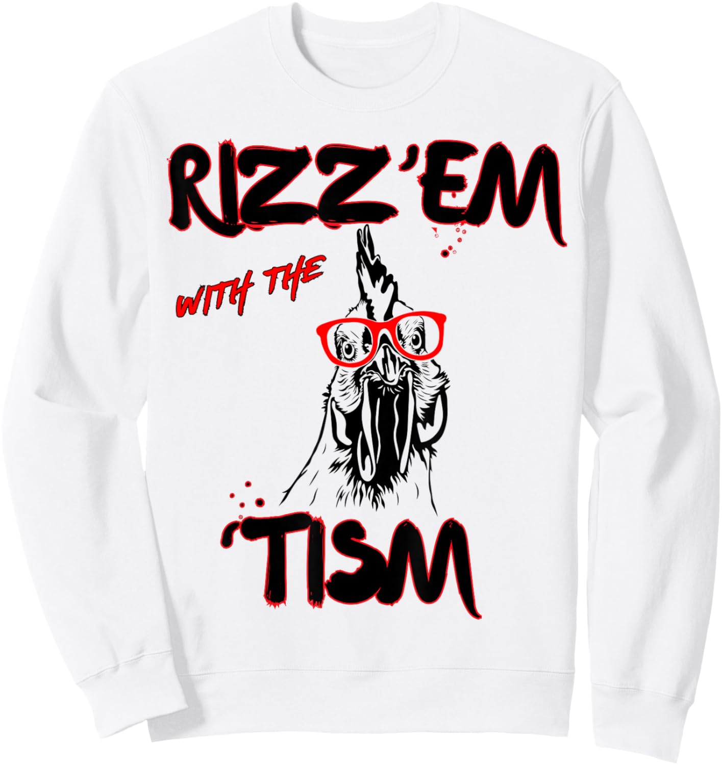 Rizz Em With The Tism Chicken Autistic 90s Bootleg Rap Sweatshirt - Sweatshirt | White