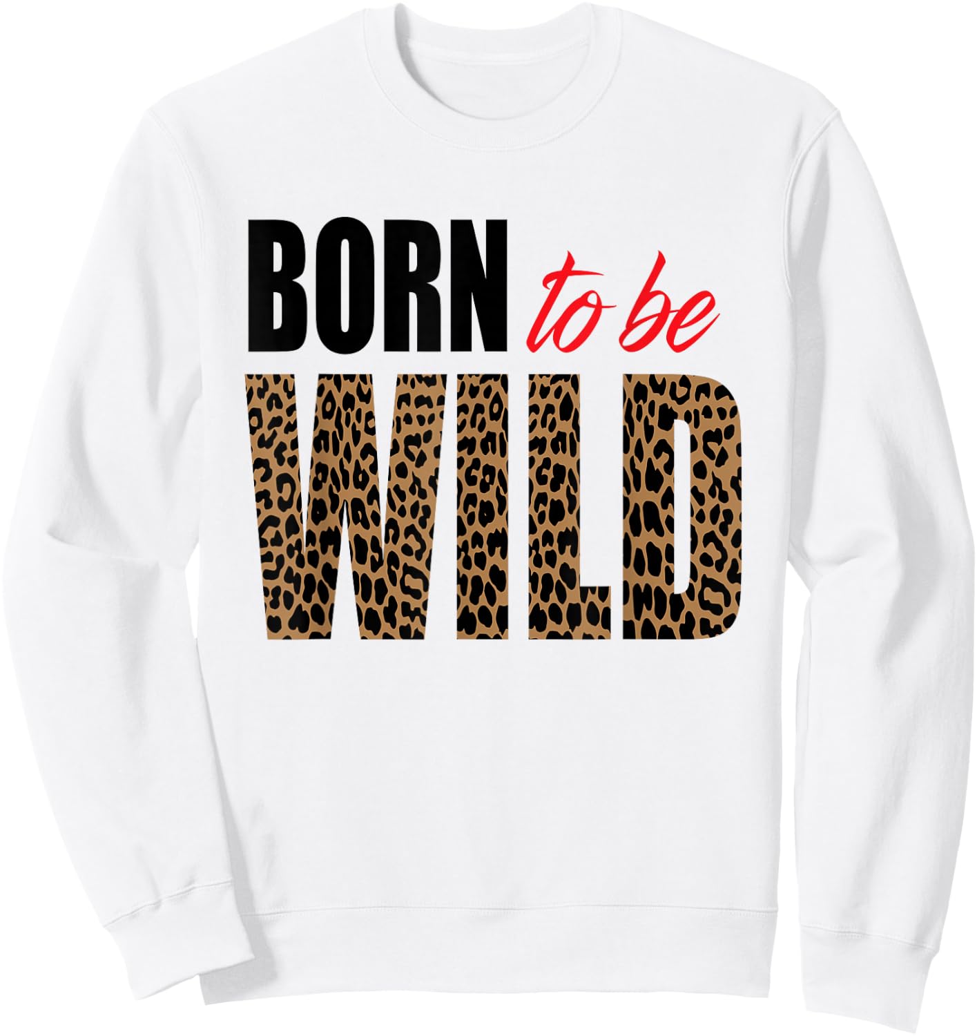 Born to be wild Tiger Animal lover Motivation Sweatshirt - Sweatshirt | White