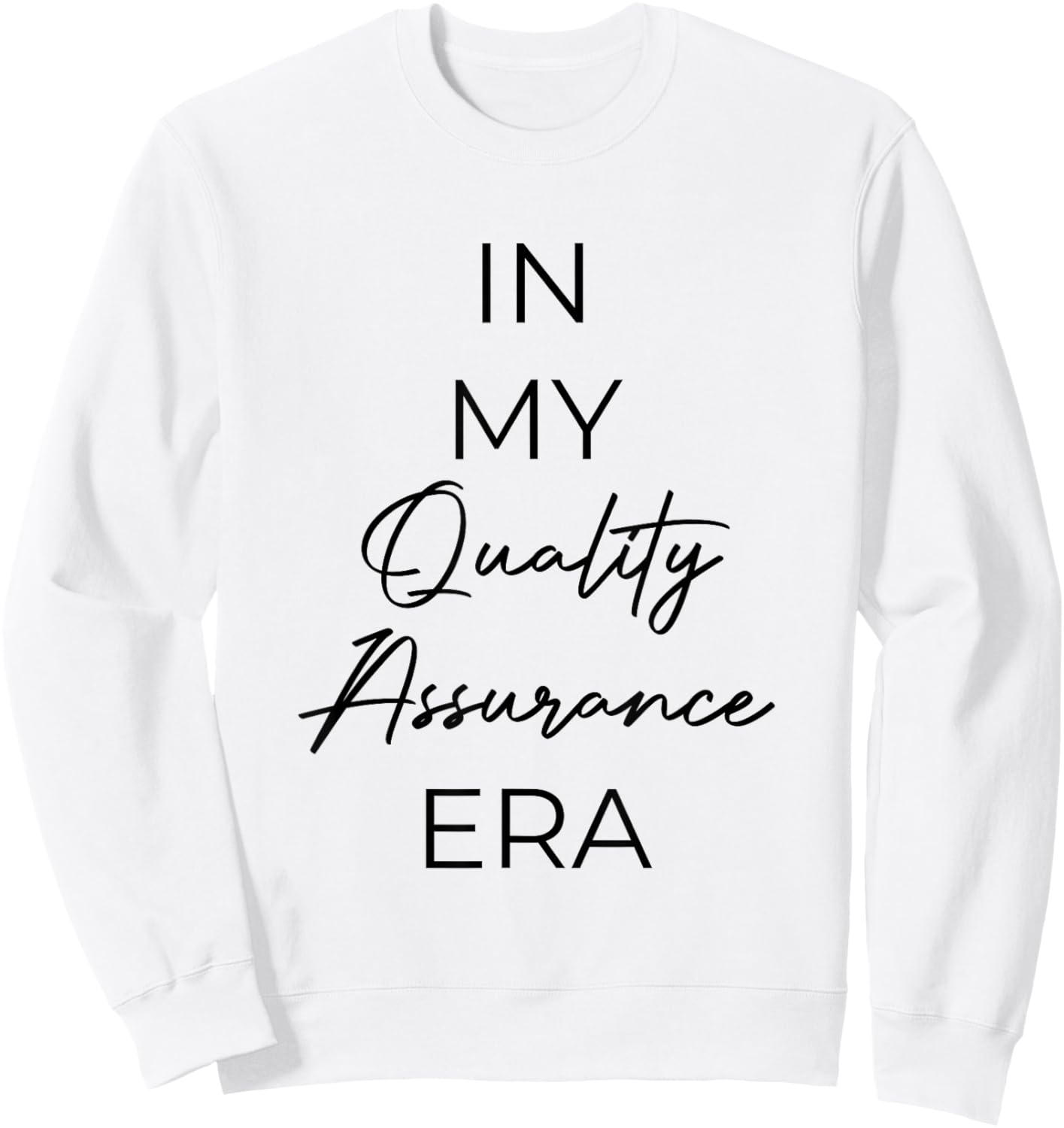 In my Quality Assurance era Sweatshirt - Sweatshirt | White