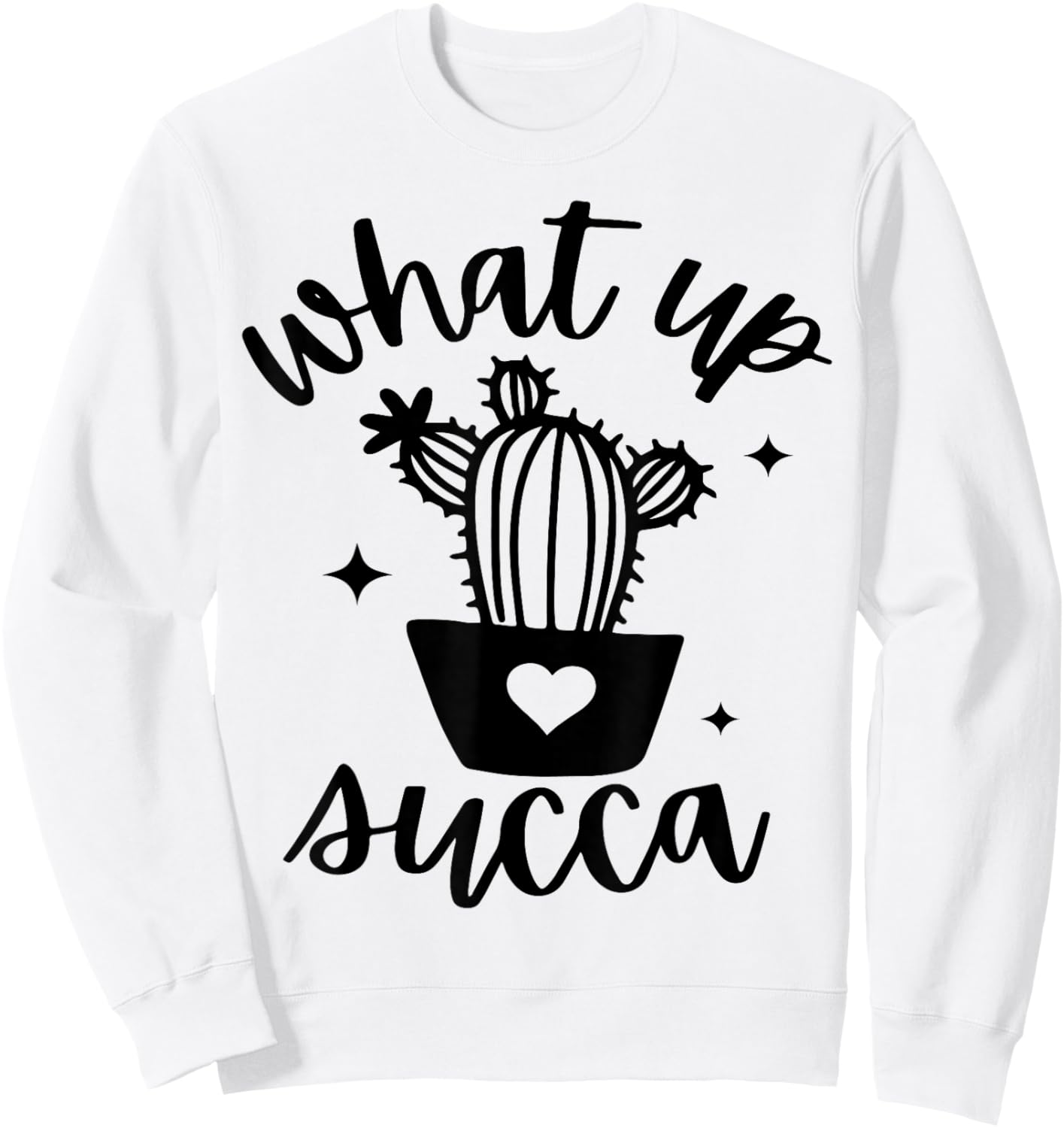 Outdoor Gardening & Garden Farming Crew Clothing Fun Gardener What's Up Succulent Plant Flower Lover Botanist Sweatshirt - Sweatshirt | White