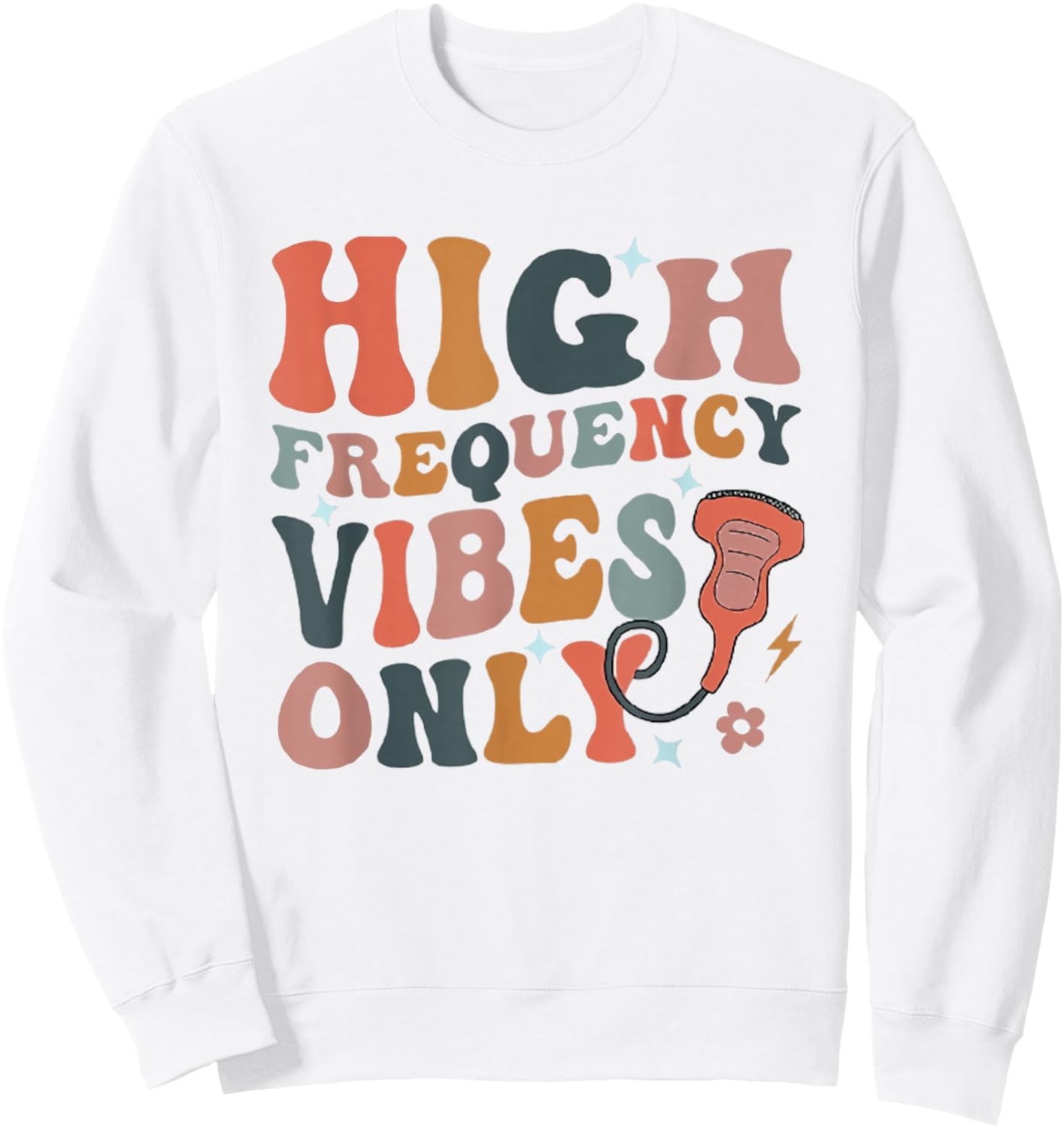 Retro High Frequency Vibes Only Sonography Ultrasound Tech Sweatshirt - Sweatshirt | White