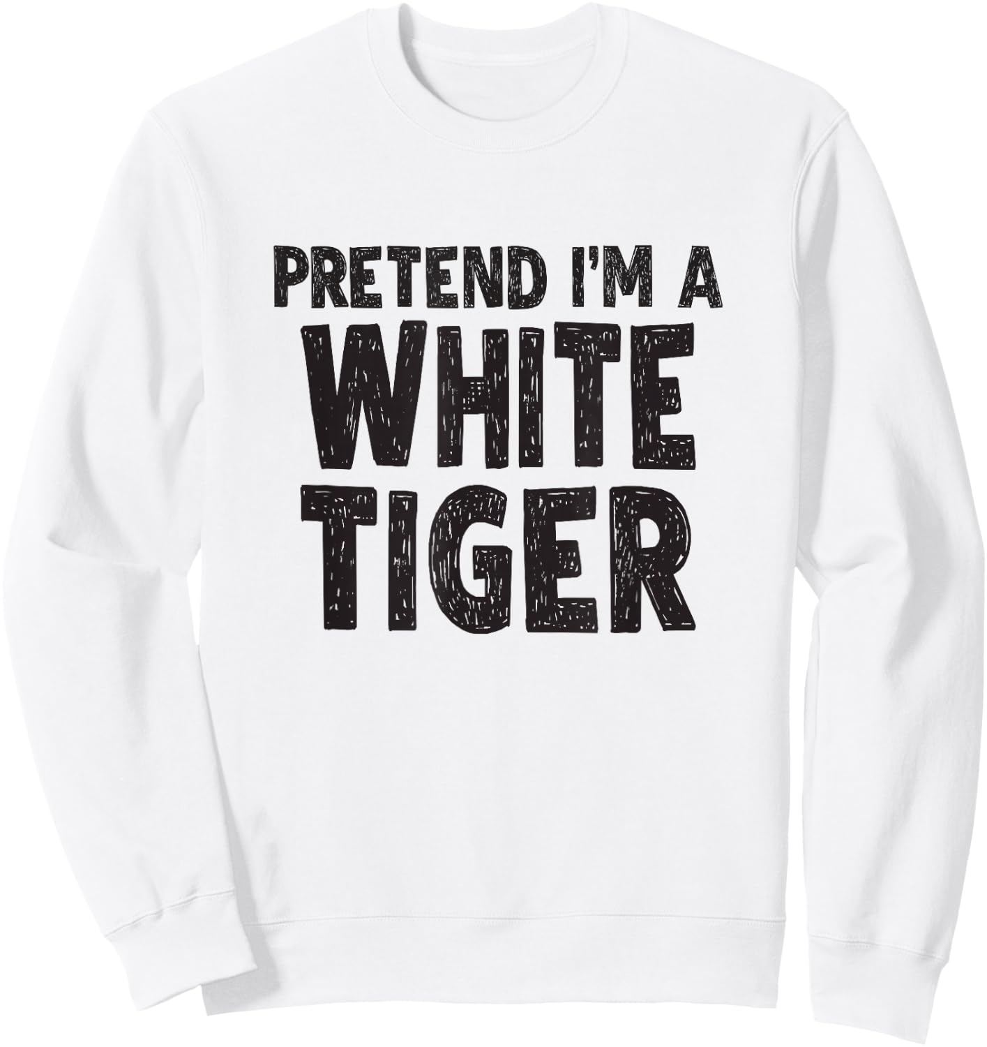 Pretend I'm A White Tiger Shirt Easy Halloween Costume Sweatshirt - Sweatshirt | White