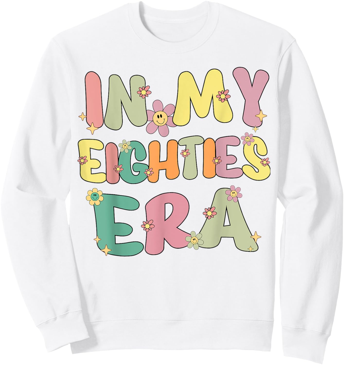 In My Eighties Era Groovy In My 80's Eighties Birthday Party Sweatshirt - Sweatshirt | White