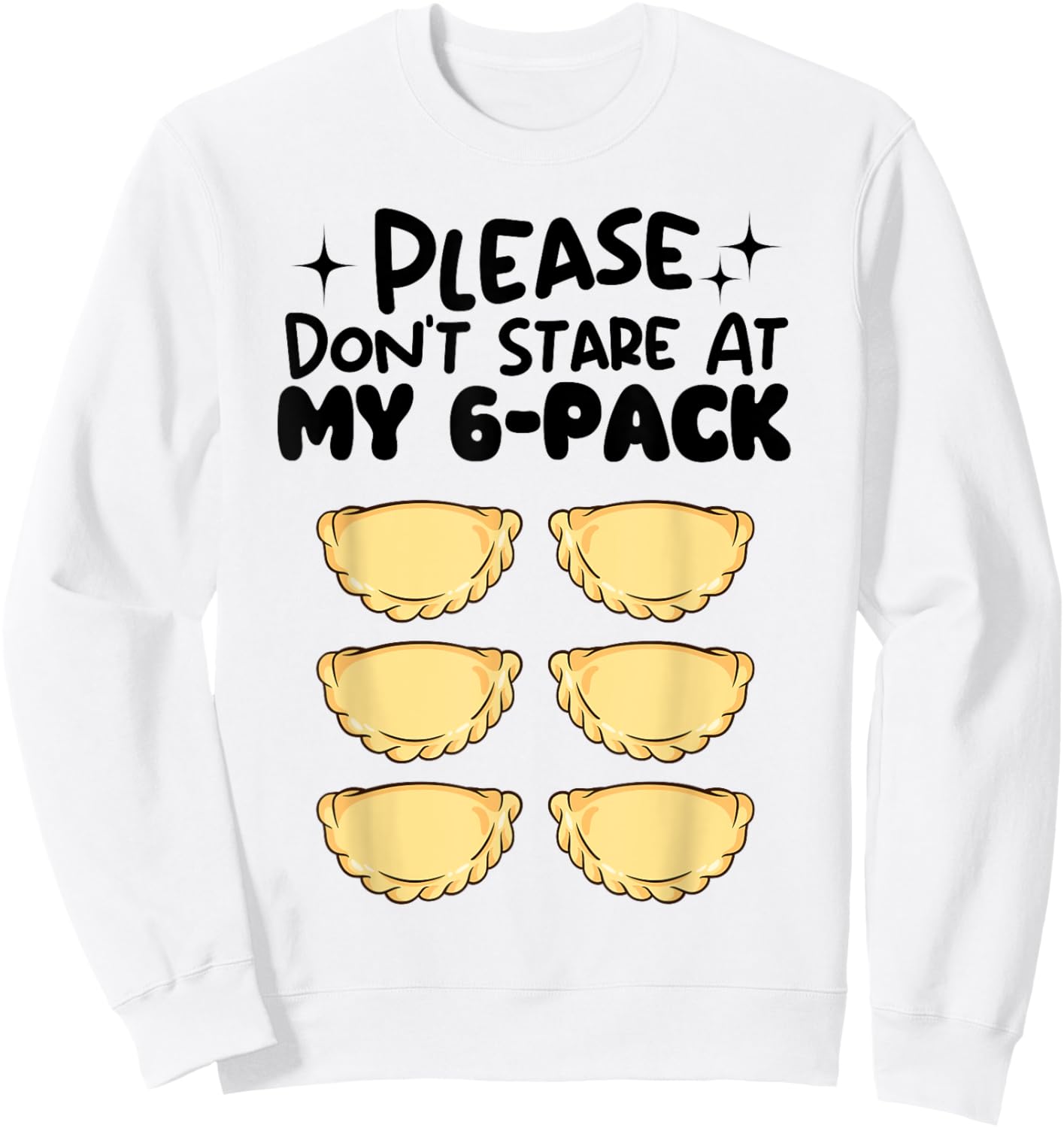 Please Don't Stare At My 6-Pack Pierogi Polish Food Poland Sweatshirt - Sweatshirt | White