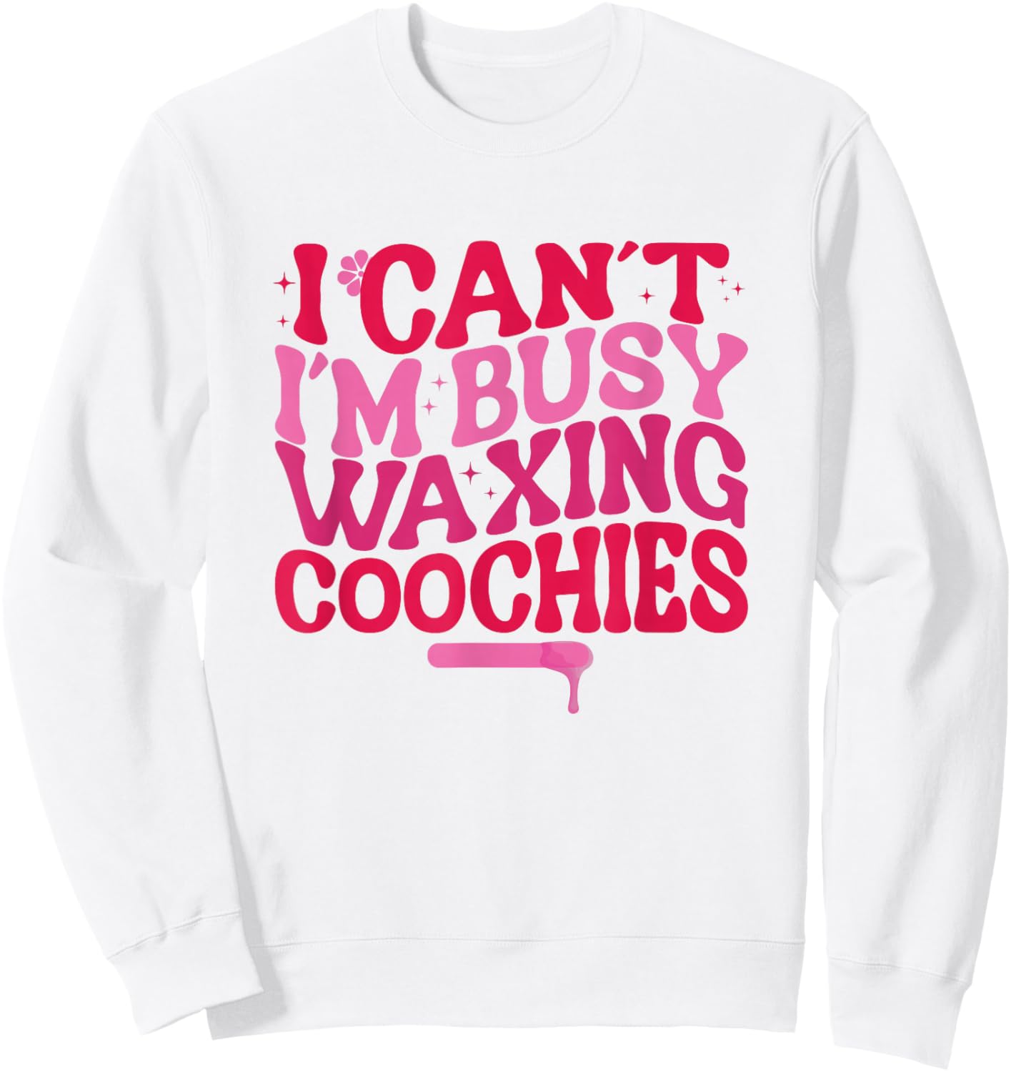 Busy Waxing Coochies Esthetician Coochie Waxer Sweatshirt - Sweatshirt | White