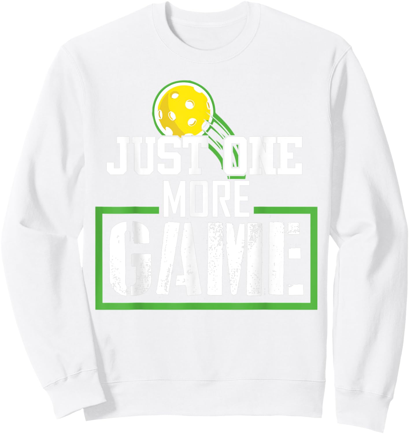 Just One More Game funny Gift pickleball player fan Sweatshirt - Sweatshirt | White
