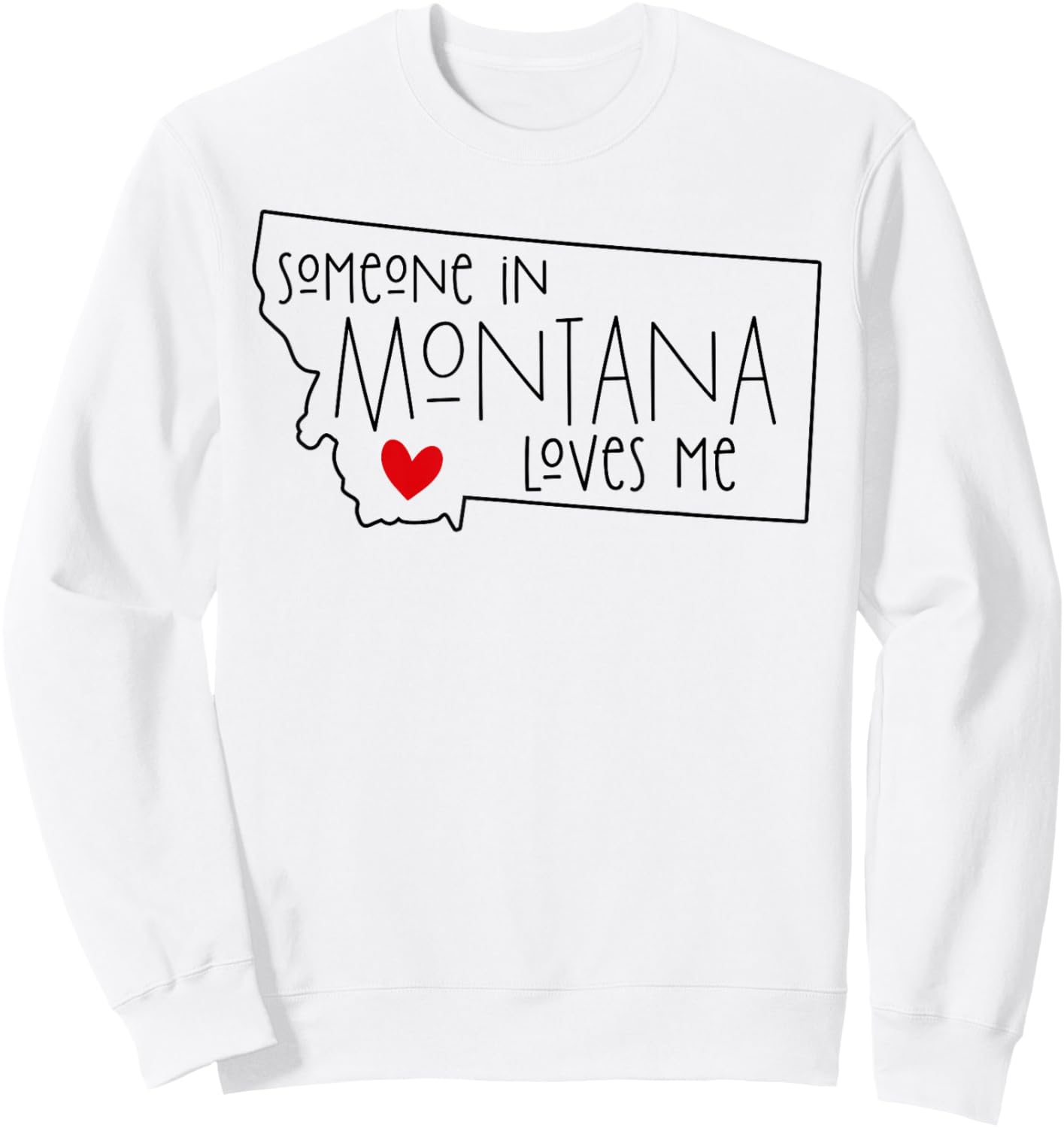 Someone In Montana Loves Me Sweatshirt - Sweatshirt | White