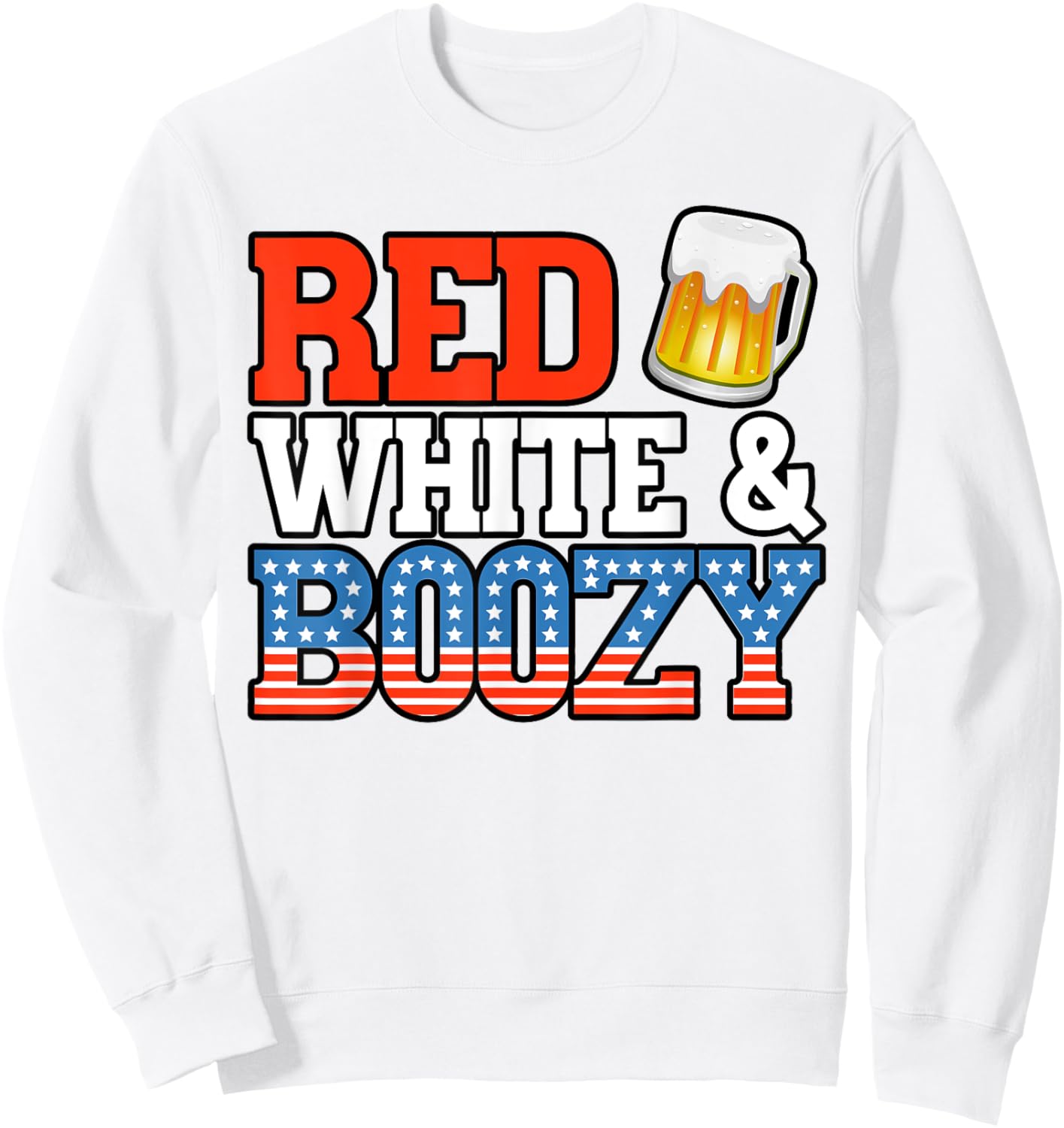 Red White and Boozy Funny 4th of July Drinking Crew Party Sweatshirt - Sweatshirt | White