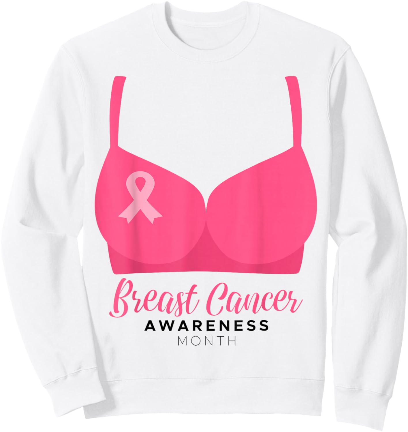BRA Breast Cancer Awareness Month Wear Pink Ribbon October Sweatshirt - Sweatshirt | White