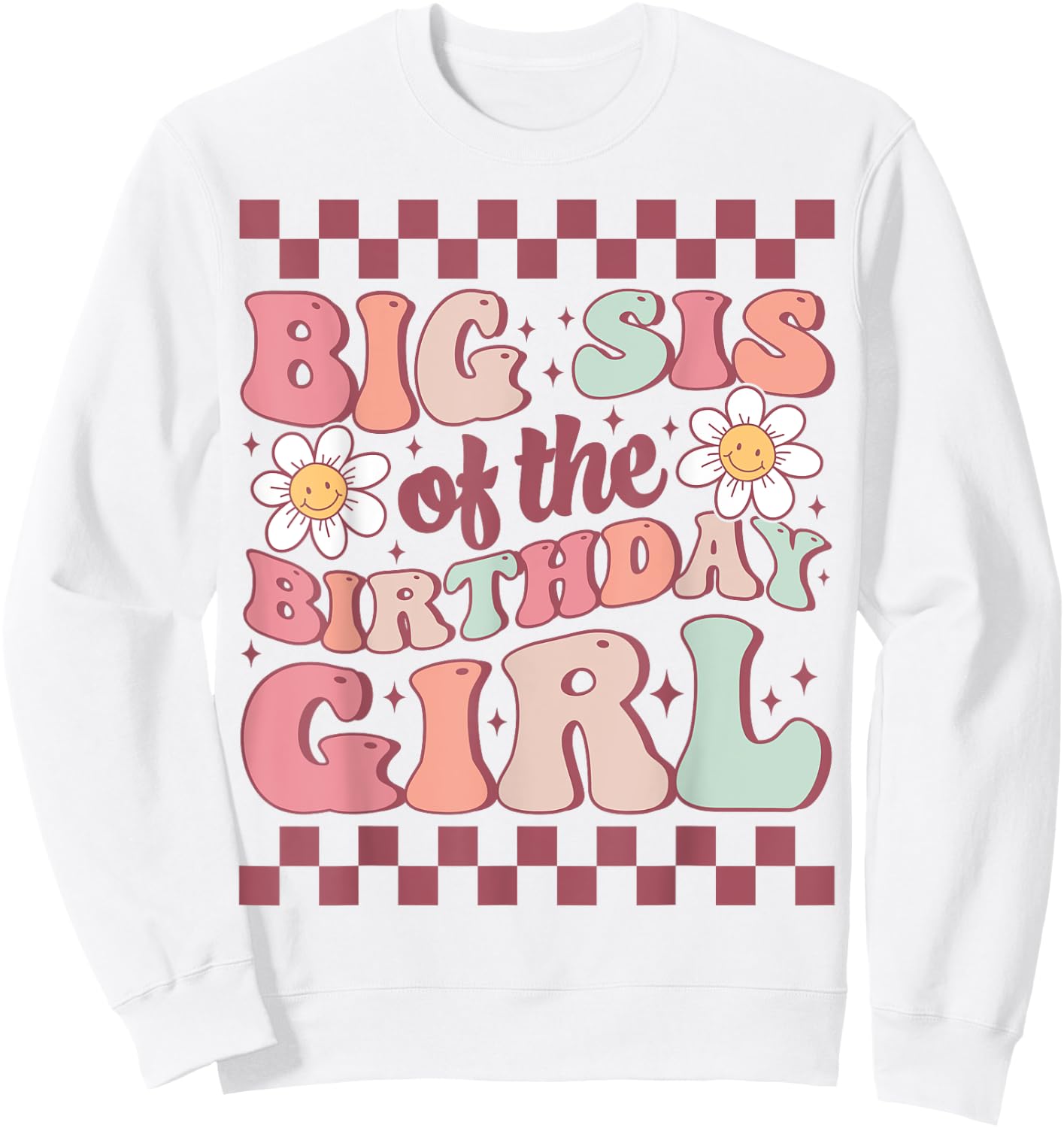 Big Sis of The Birthday Girl Family Groovy Birthday Party Sweatshirt - Sweatshirt | White