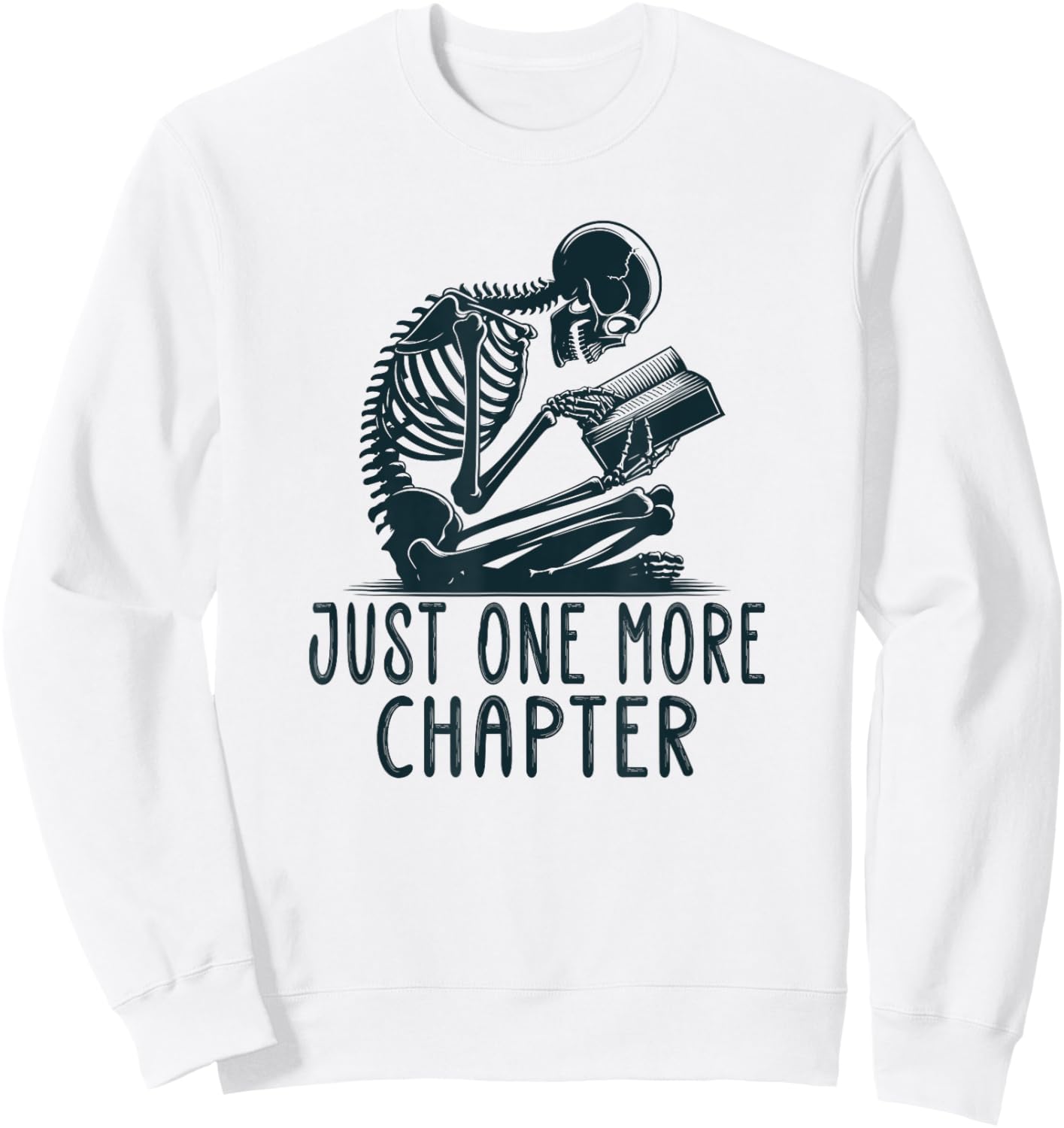Gothic Skeleton Reading Book Artwork - Just One More Chapter Sweatshirt - Sweatshirt | White