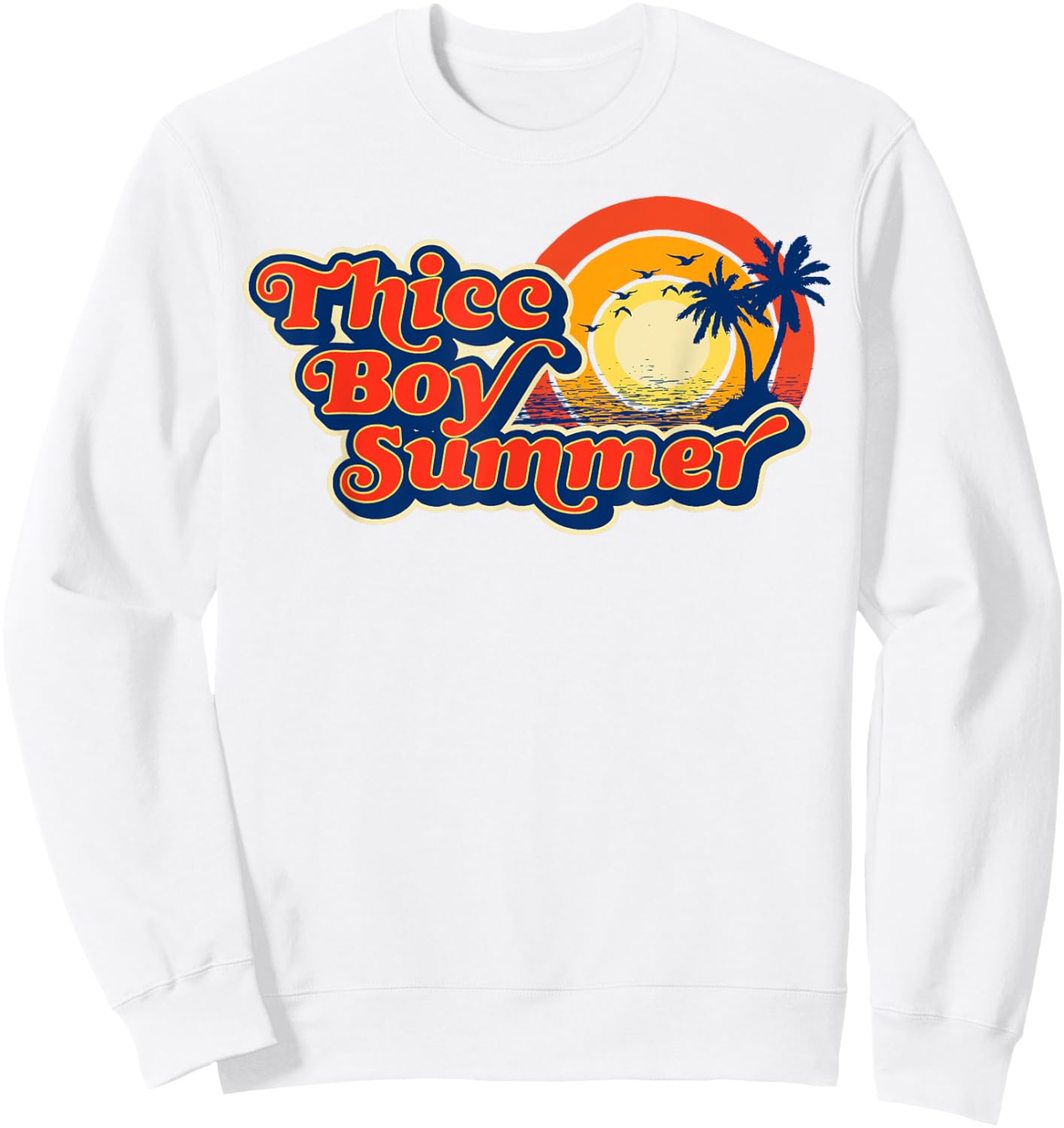 Thicc Boy Summer! Funny Fit2Serve 90's Style Beach Graphic Sweatshirt - Sweatshirt | White