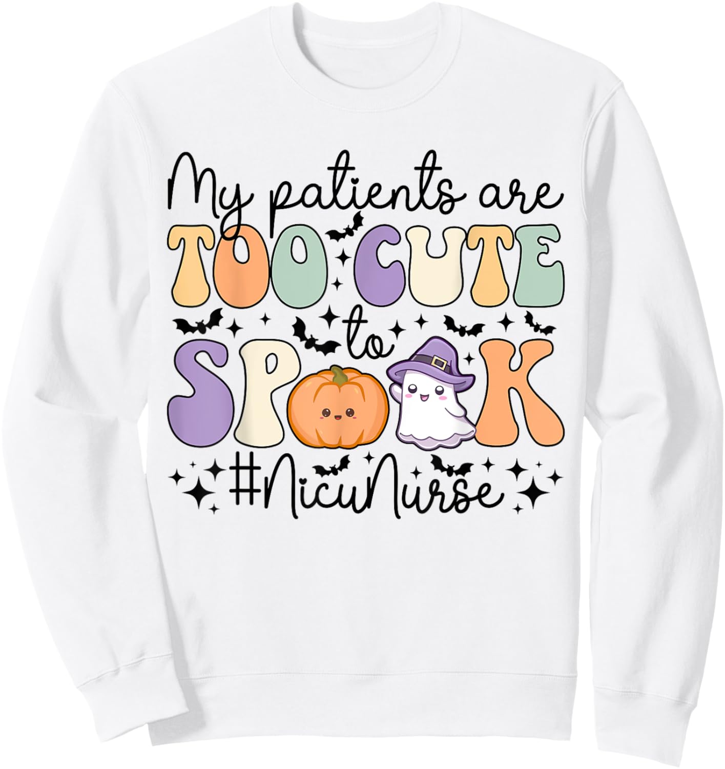 Too Cute To Spook NICU Nurse Spooky NICU Nurse Halloween Sweatshirt - Sweatshirt | White