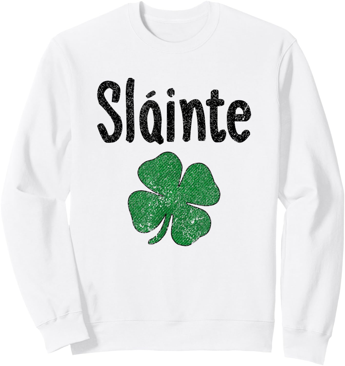 Slainte Irish Cheers Good Health St Patricks Day Slainte Sweatshirt - Sweatshirt | White