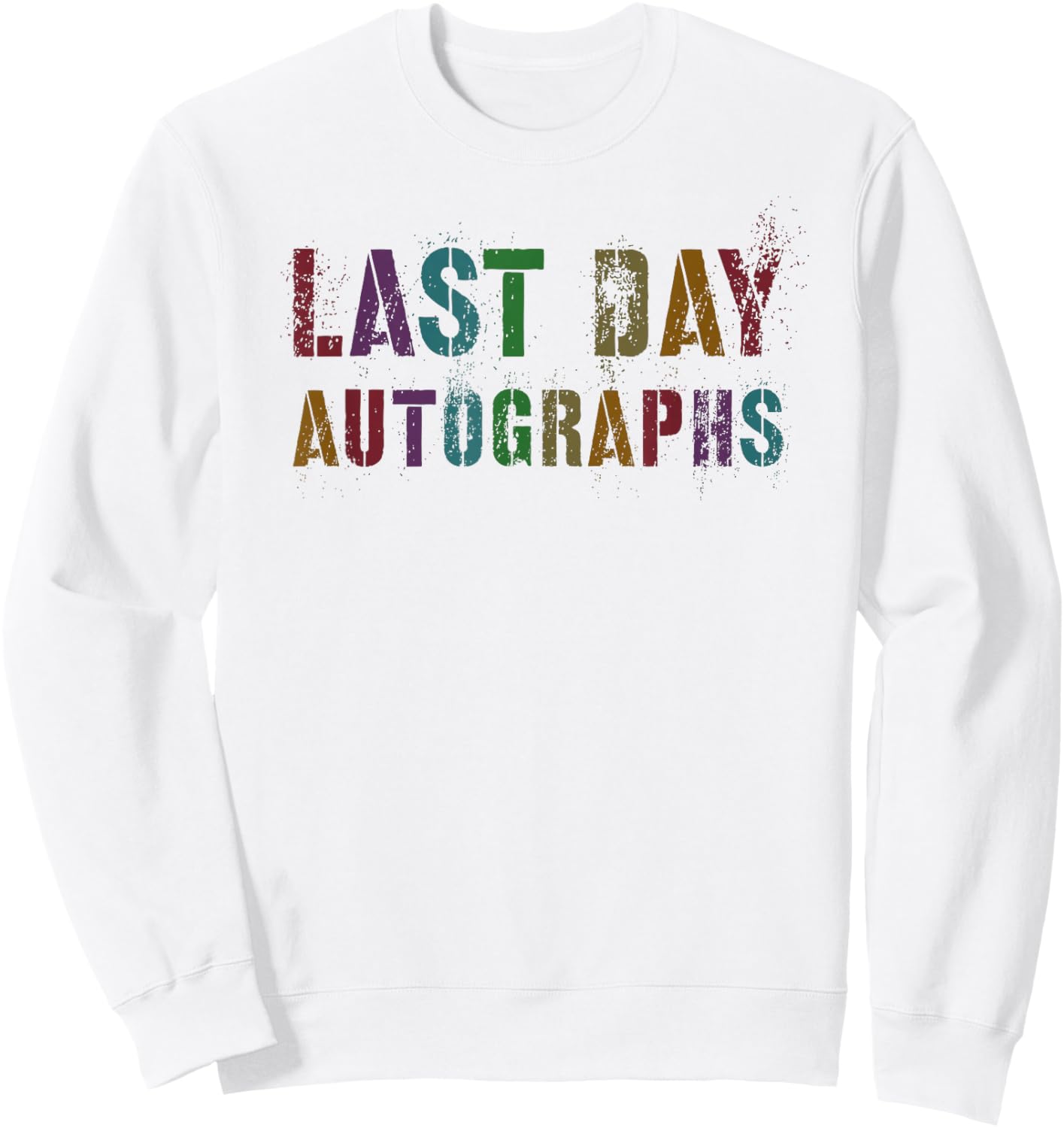 Vintage LAST DAY AUTOGRAPHS Signing Batch Signatures Sign My Sweatshirt - Sweatshirt | White