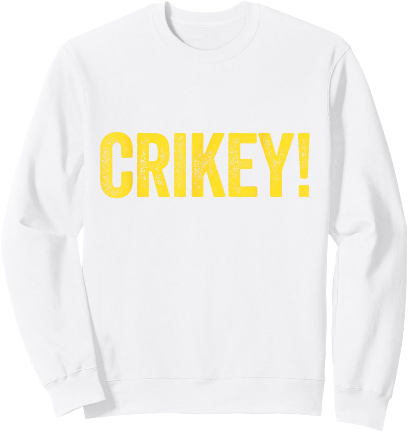 Crikey! Australian Slang Australia Adult Men Women Kids Sweatshirt - Sweatshirt | White
