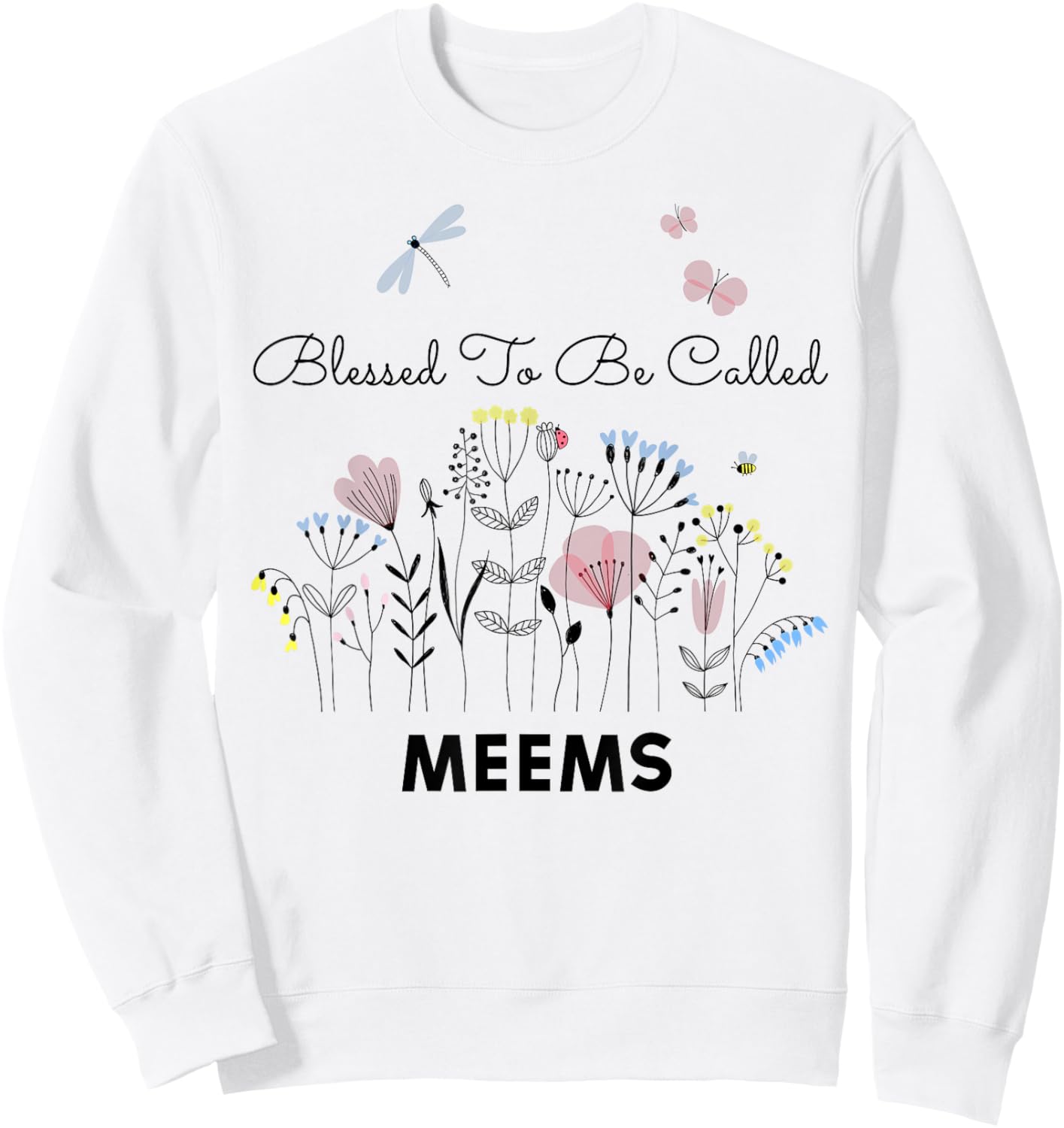 Blessed To Be Called Meems Floral Grandma Mom Gift Sweatshirt - Sweatshirt | White