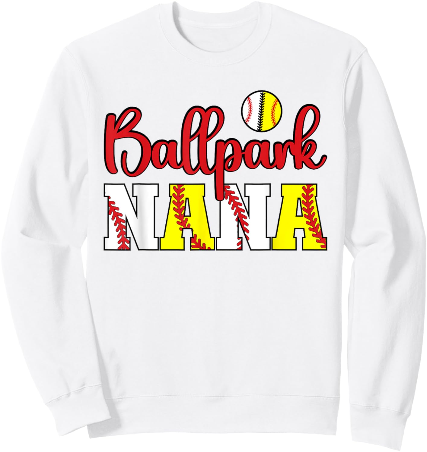 Ballpark Nana Softball Baseball Nana Grandma Sweatshirt - Sweatshirt | White