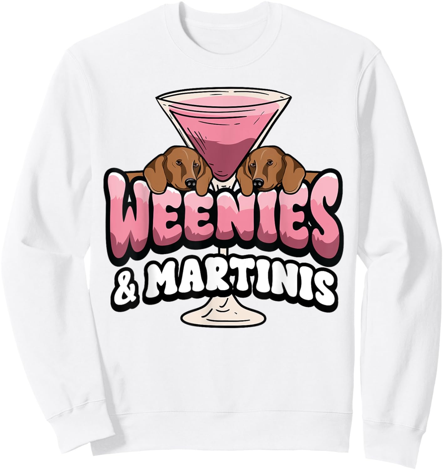 Weenies Espresso Martinis Cocktail Lover Dachshund Dog Mom Women Sweatshirt - Sweatshirt | White