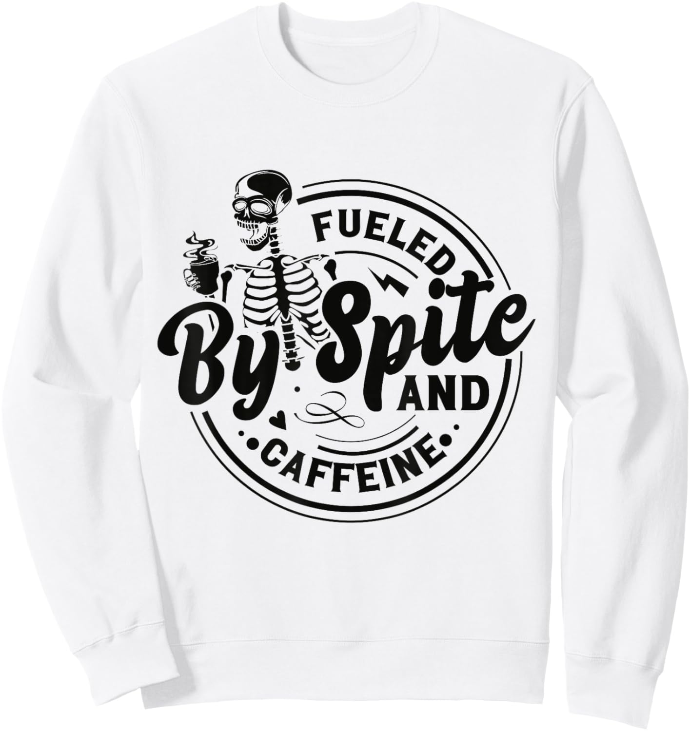 Fueled By Spite And Caffeine Skeleton Sweatshirt - Sweatshirt | White