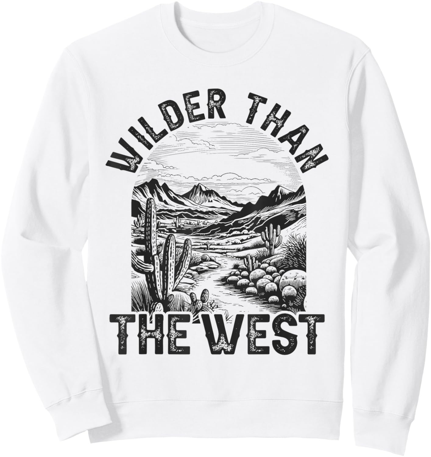 Western Desert Country For Kids Wilder Than The West Sweatshirt - Sweatshirt | White