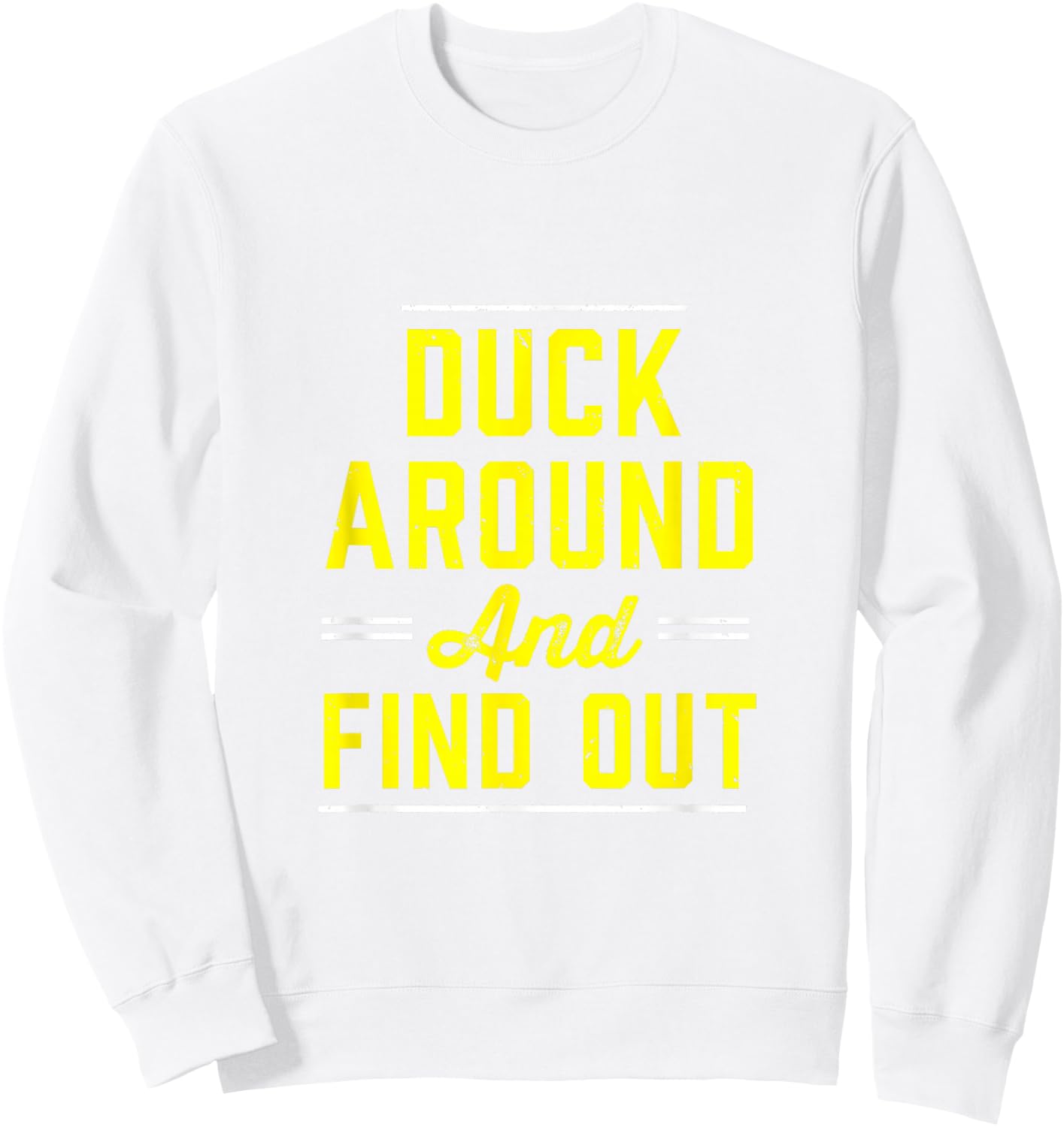 Duck Around And Find Out - Oregon Fan Merch Sweatshirt - Sweatshirt | White