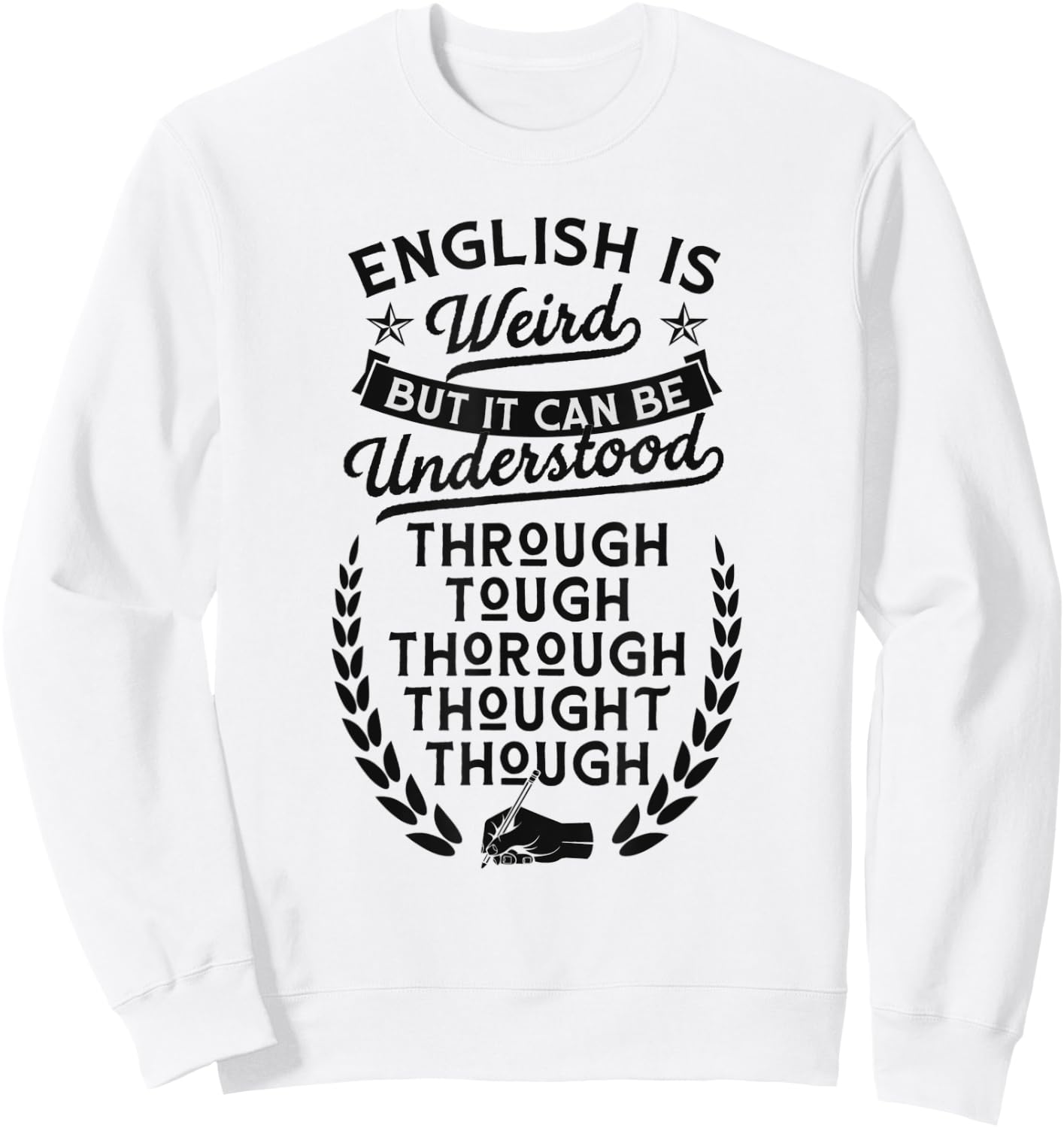 English Is Weird But It Can Be Understood Grammar Lover Sweatshirt - Sweatshirt | White