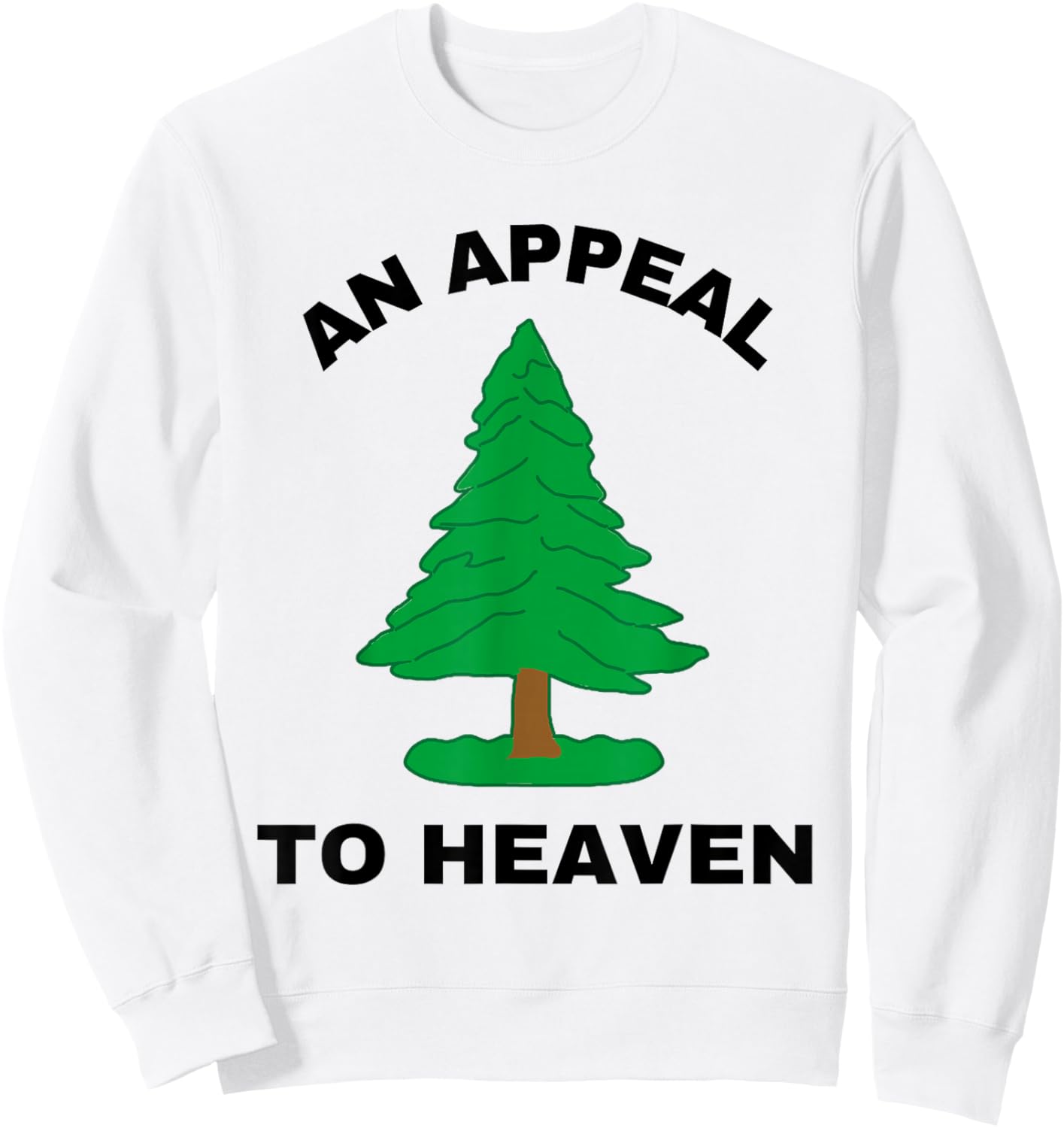 An Appeal to Heaven Flag Pine Tree America American USA Sweatshirt - Sweatshirt | White