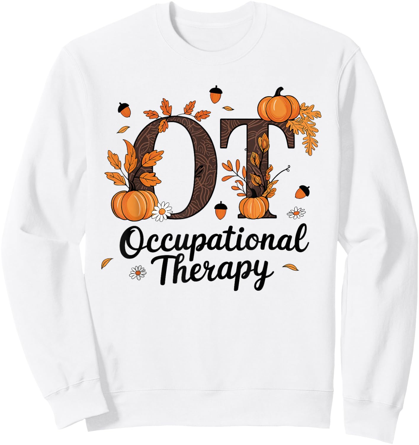 Occupational Therapy OT Thanksgiving Apparel Co. Fall -Adults , Grey, Small, Short Sleeve, Modern, , Polyester 100% Sweatshirt - Sweatshirt | White