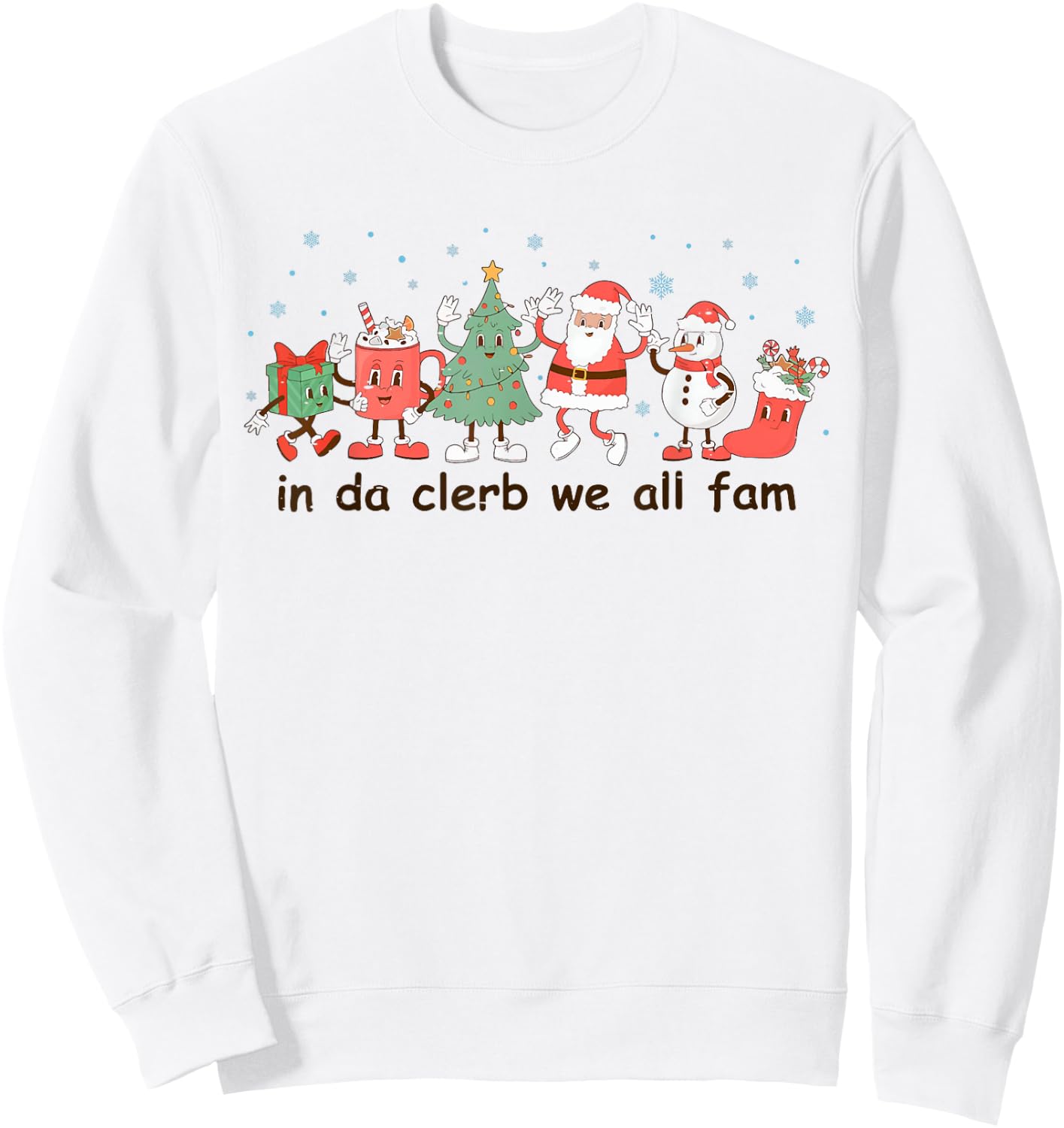 Retro Groovy Funny Christmas Holiday In Da Clerb We All Fam Sweatshirt - Sweatshirt | White