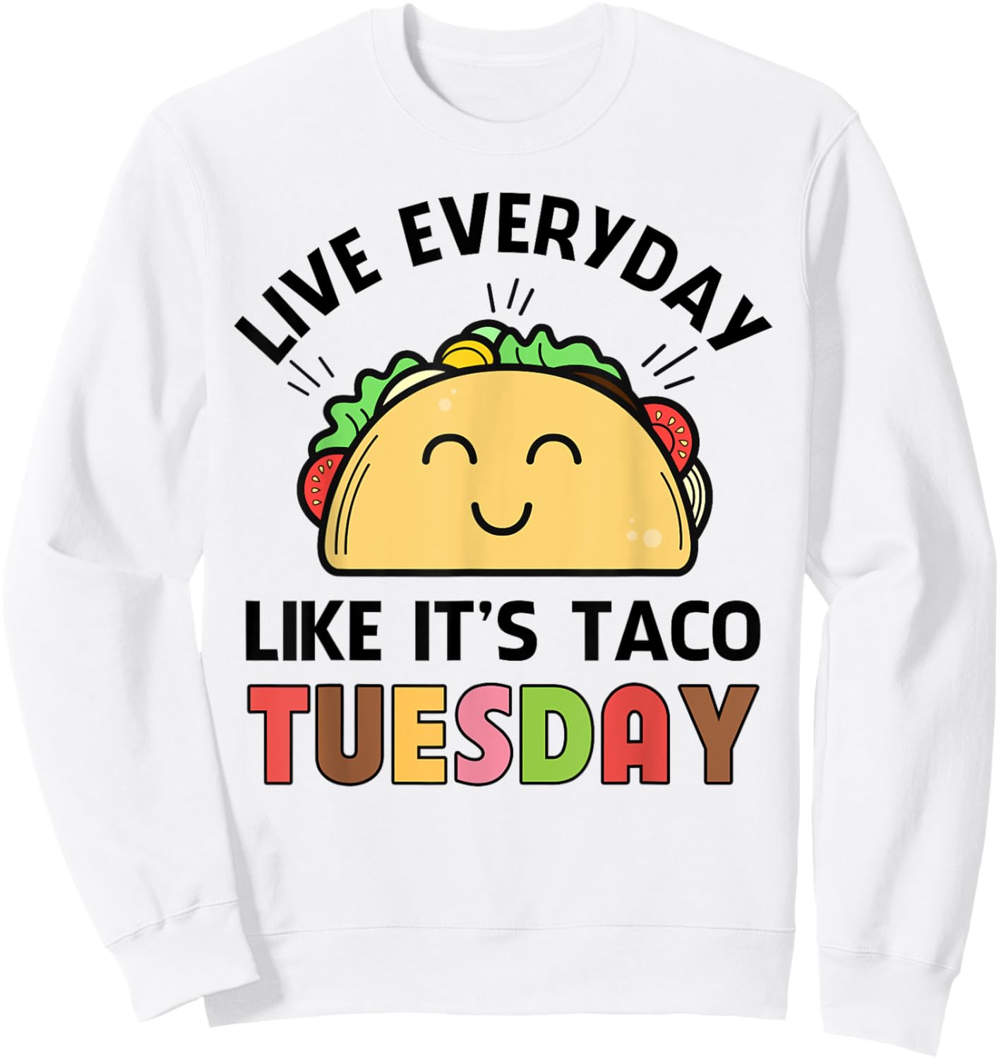 Taco Shirt Kids Toddler Girls Everyday Like Taco Tuesday Sweatshirt - Sweatshirt | White