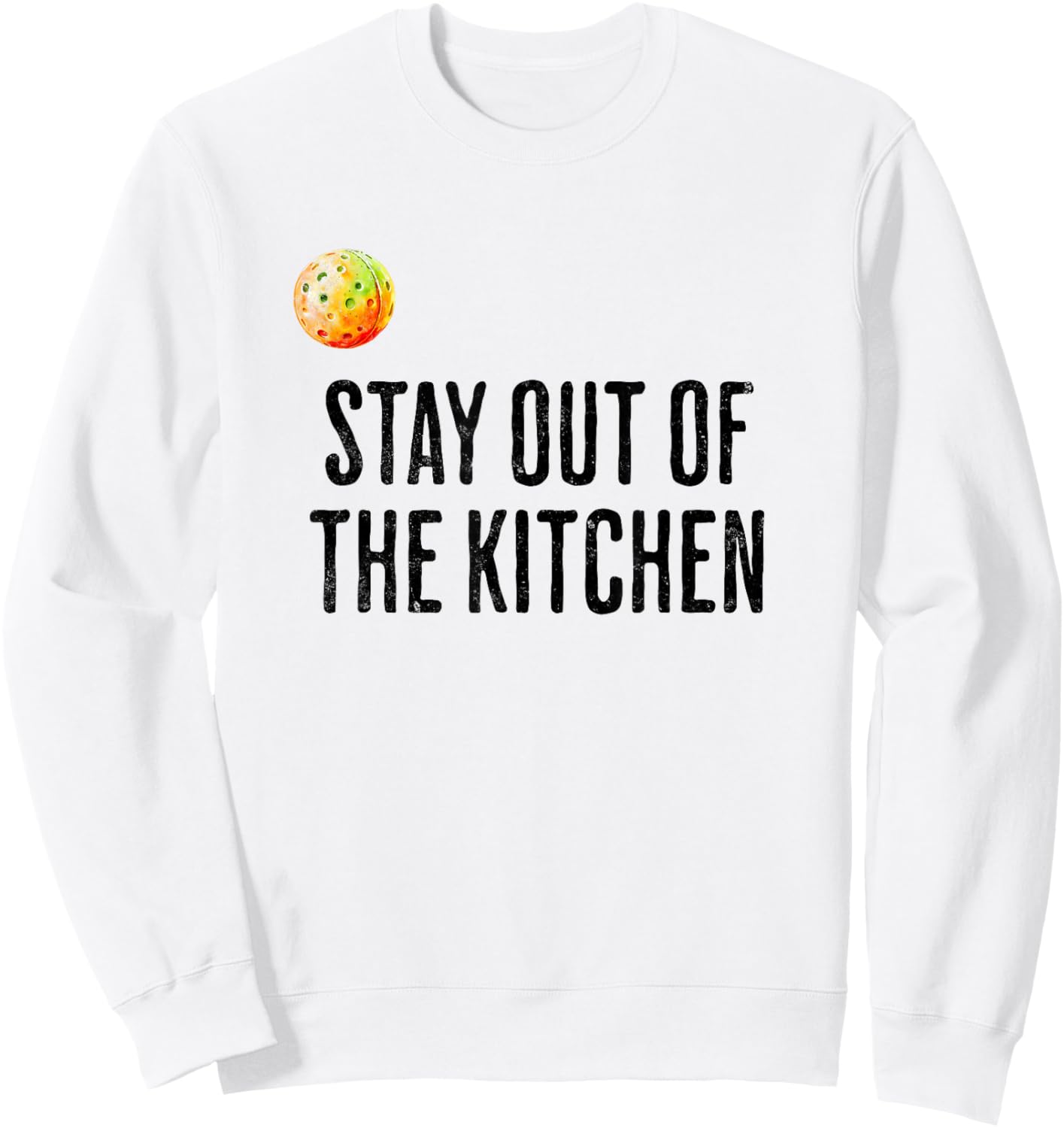 Funny Pickleball Men Women Stay Out of the Kitchen Player Sweatshirt - Sweatshirt | White