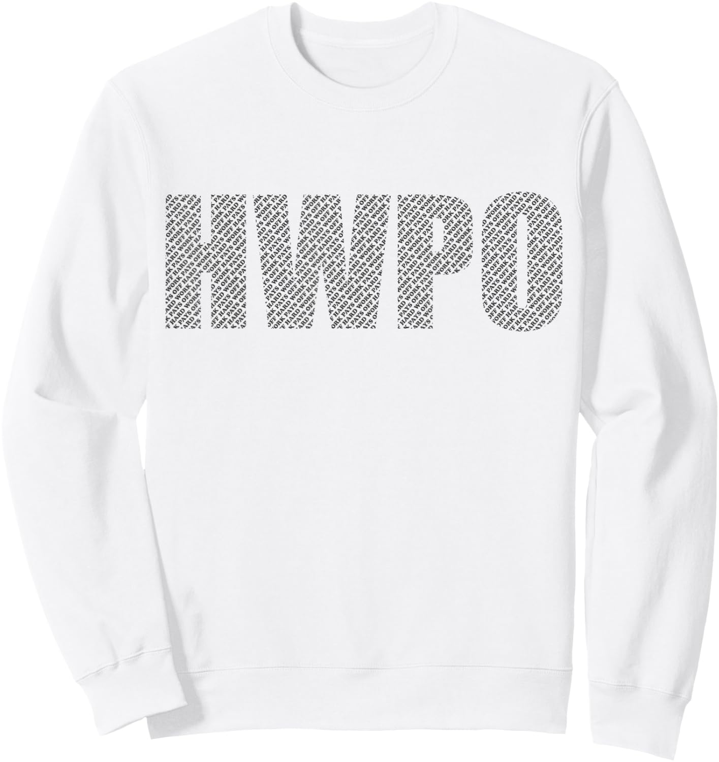 HWPO Workout Gym #hwpo Hard Work Pays Off Hidden Message Sweatshirt - Sweatshirt | White