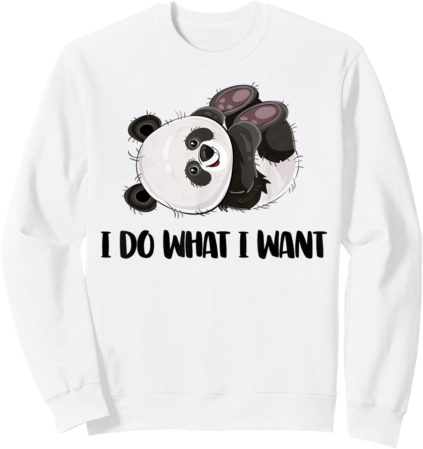 Funny Panda - I Do What I Want Cute Panda Bear Sweatshirt - Sweatshirt | White