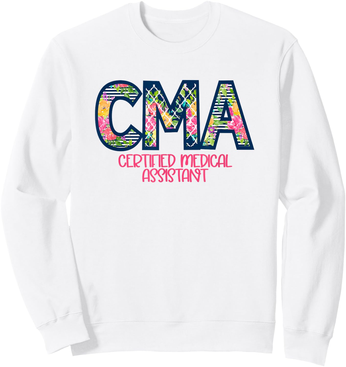 CMA Certified Medical Assistant Cute Nurse Gift Sweatshirt - Sweatshirt | White
