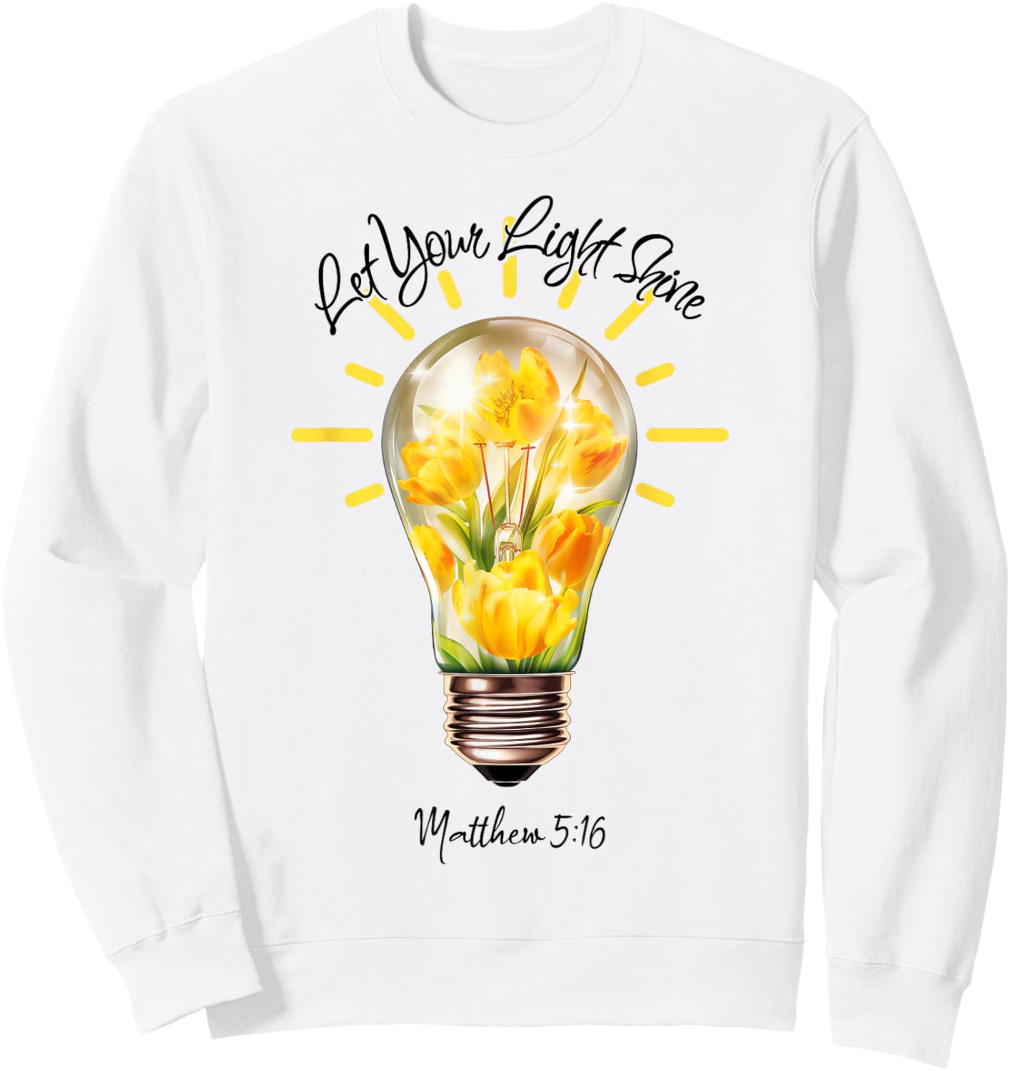 Let Your Light Shine Matthew 5:16 Sweatshirt - Sweatshirt | White