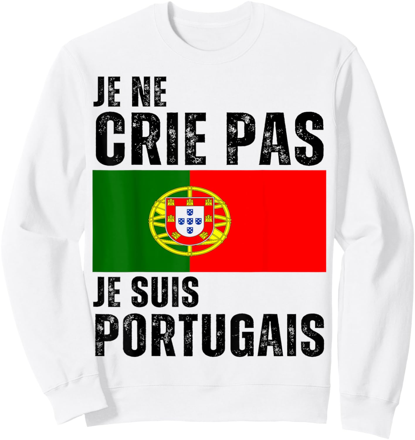 Je Ne Crie Pas Je Suis Portuguese Humour Portugal Gift Sweatshirt - Sweatshirt | White