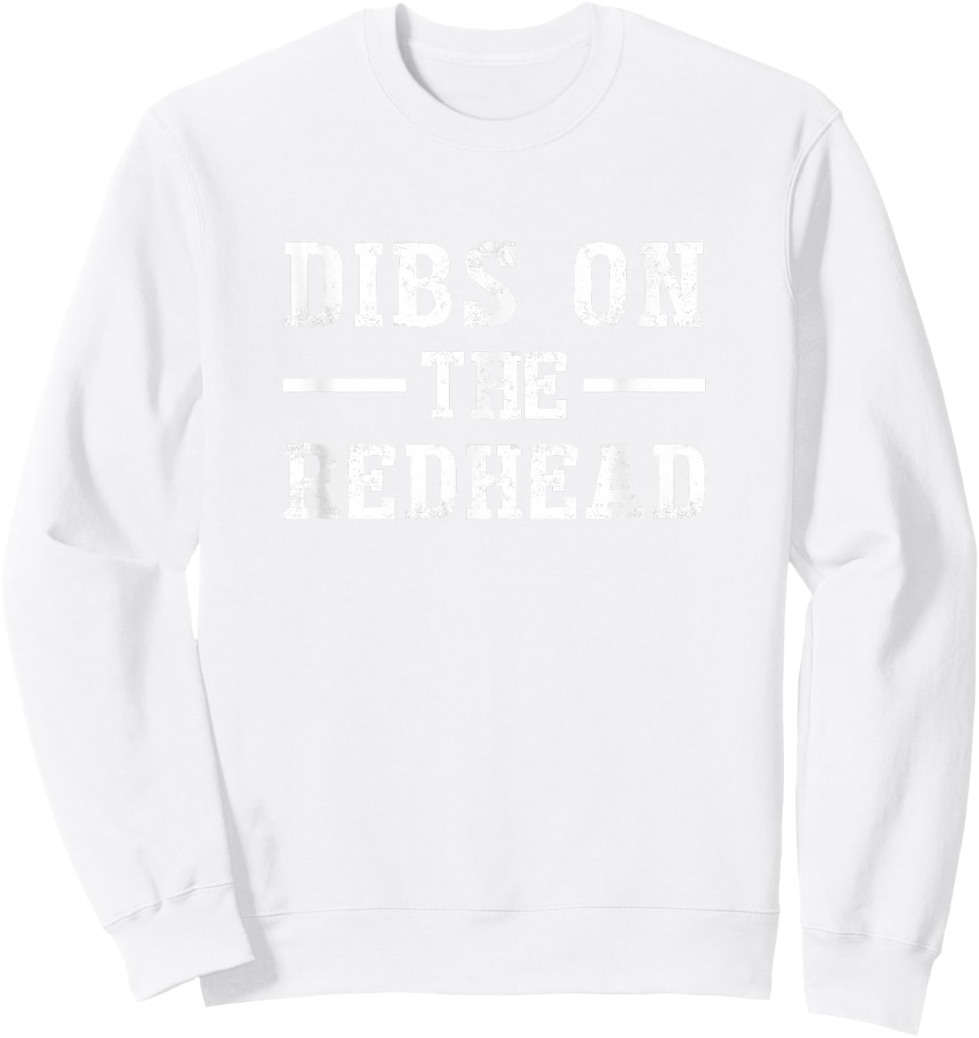 Dibs On The Redhead Shirt Funny St Patricks Day Drinking Sweatshirt - Sweatshirt | White