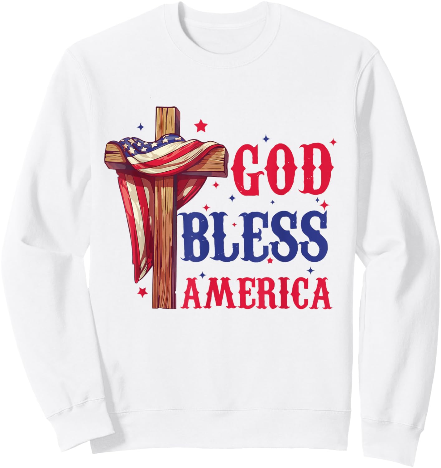 Flag God Bless America Fourth of July Shirt Sweatshirt - Sweatshirt | White