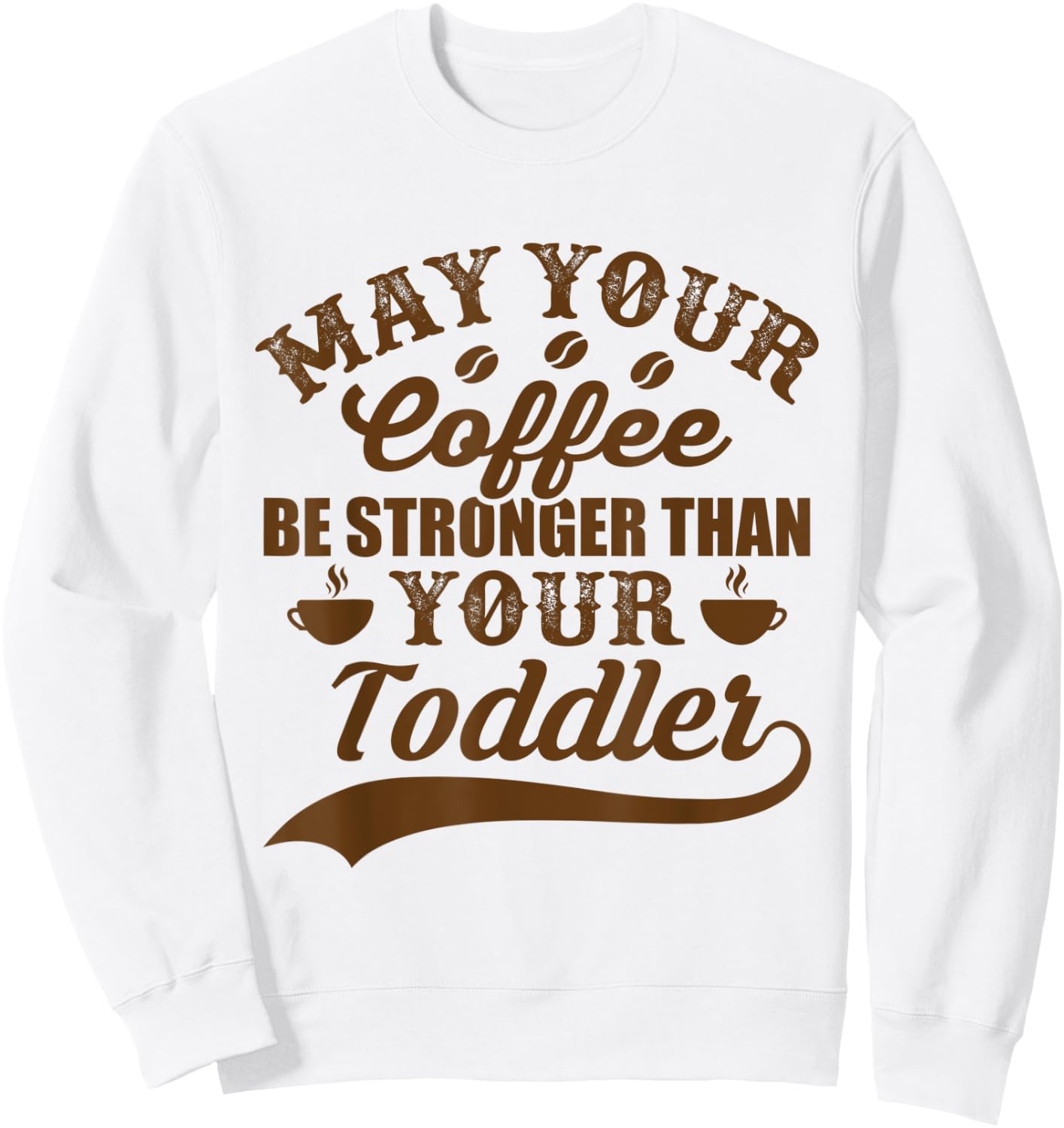Funny May Your Coffee Be Stronger Than Daughter's Toddler Sweatshirt - Sweatshirt | White