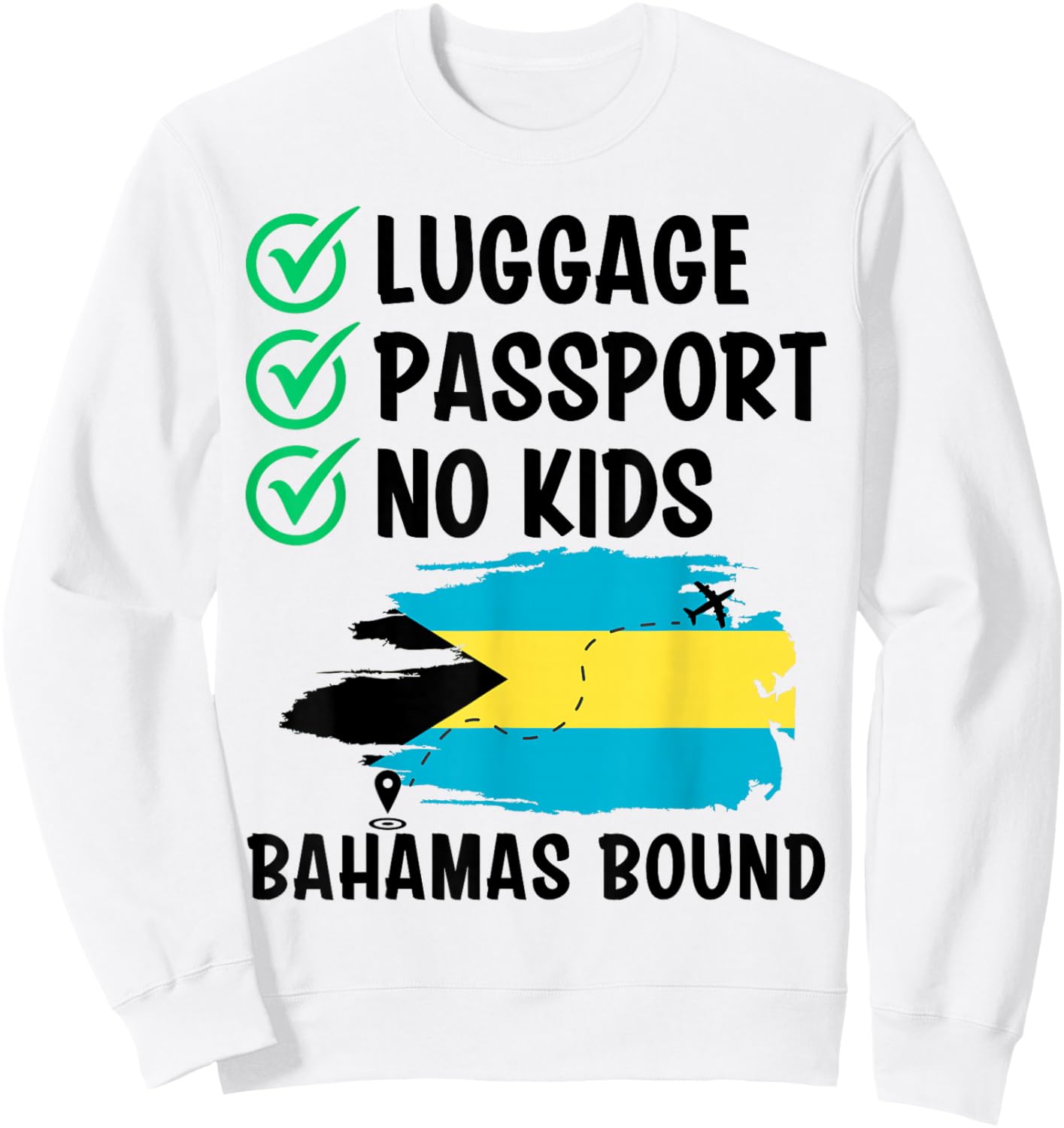 Luggage Passport No Kids Bahamas Bound Travel Solo Traveler Sweatshirt - Sweatshirt | White