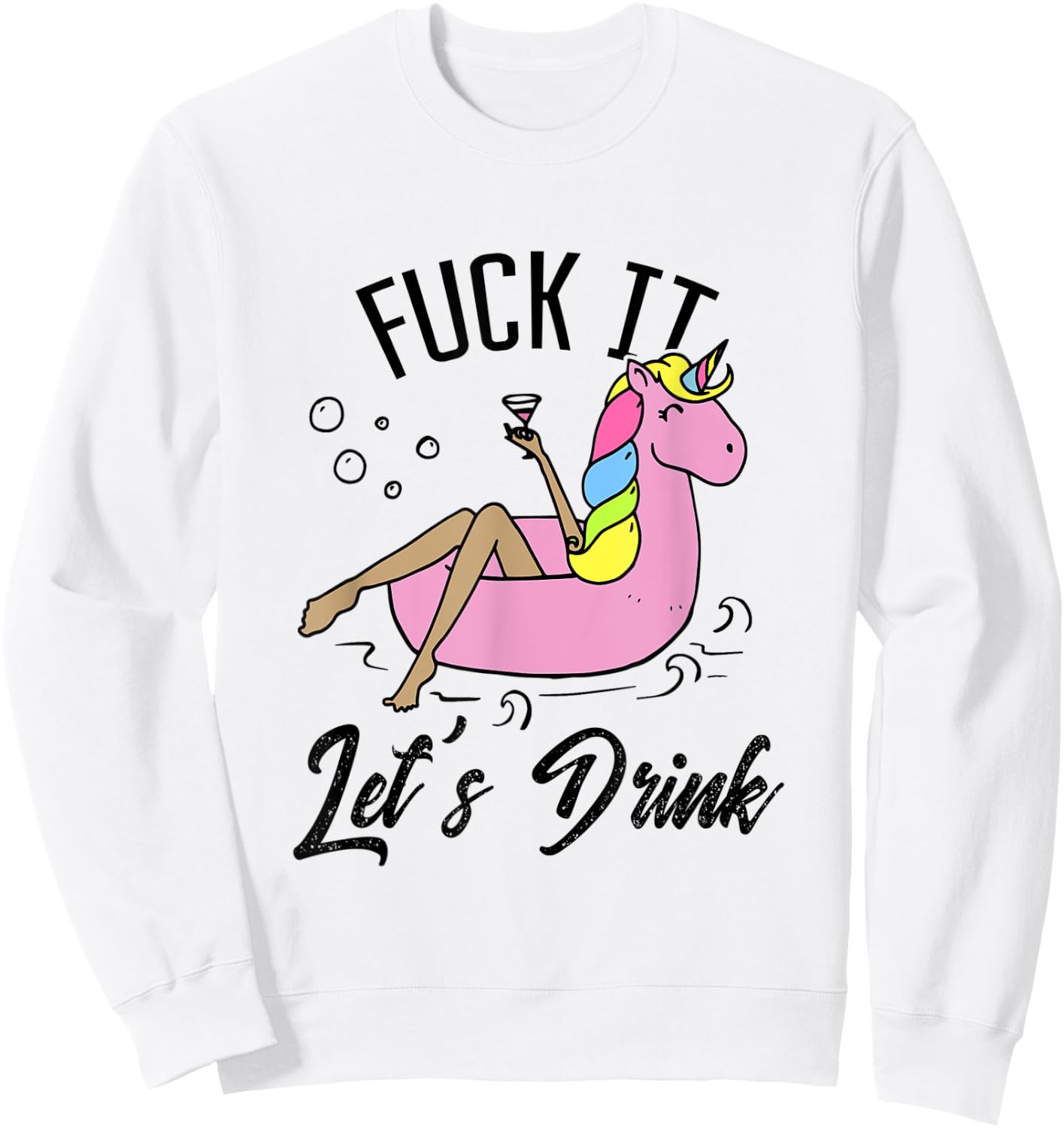 Fuck It Let's Drink - Alcohol Beach Pool Party Day Drinking Men Women Sweatshirt - Sweatshirt | White