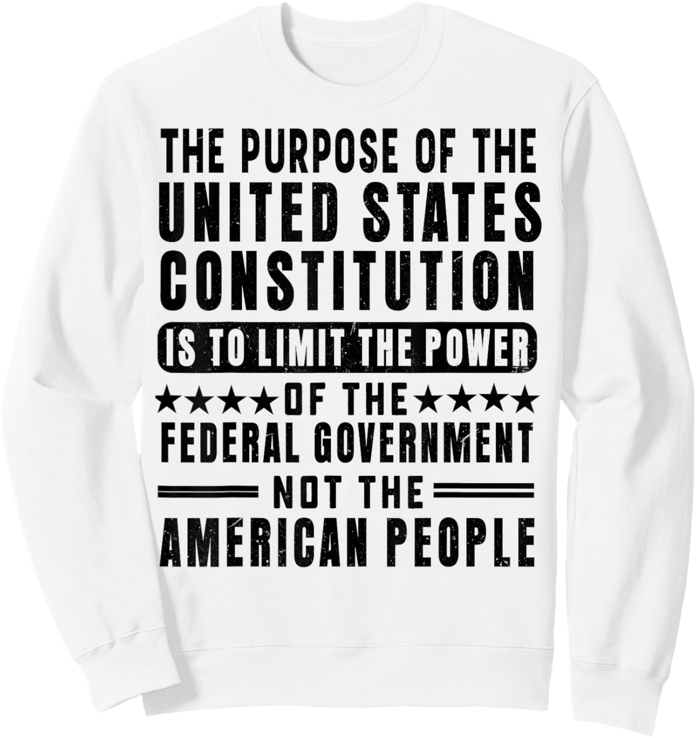 The Purpose Of The United States Constitution Is To Limit Sweatshirt - Sweatshirt | White