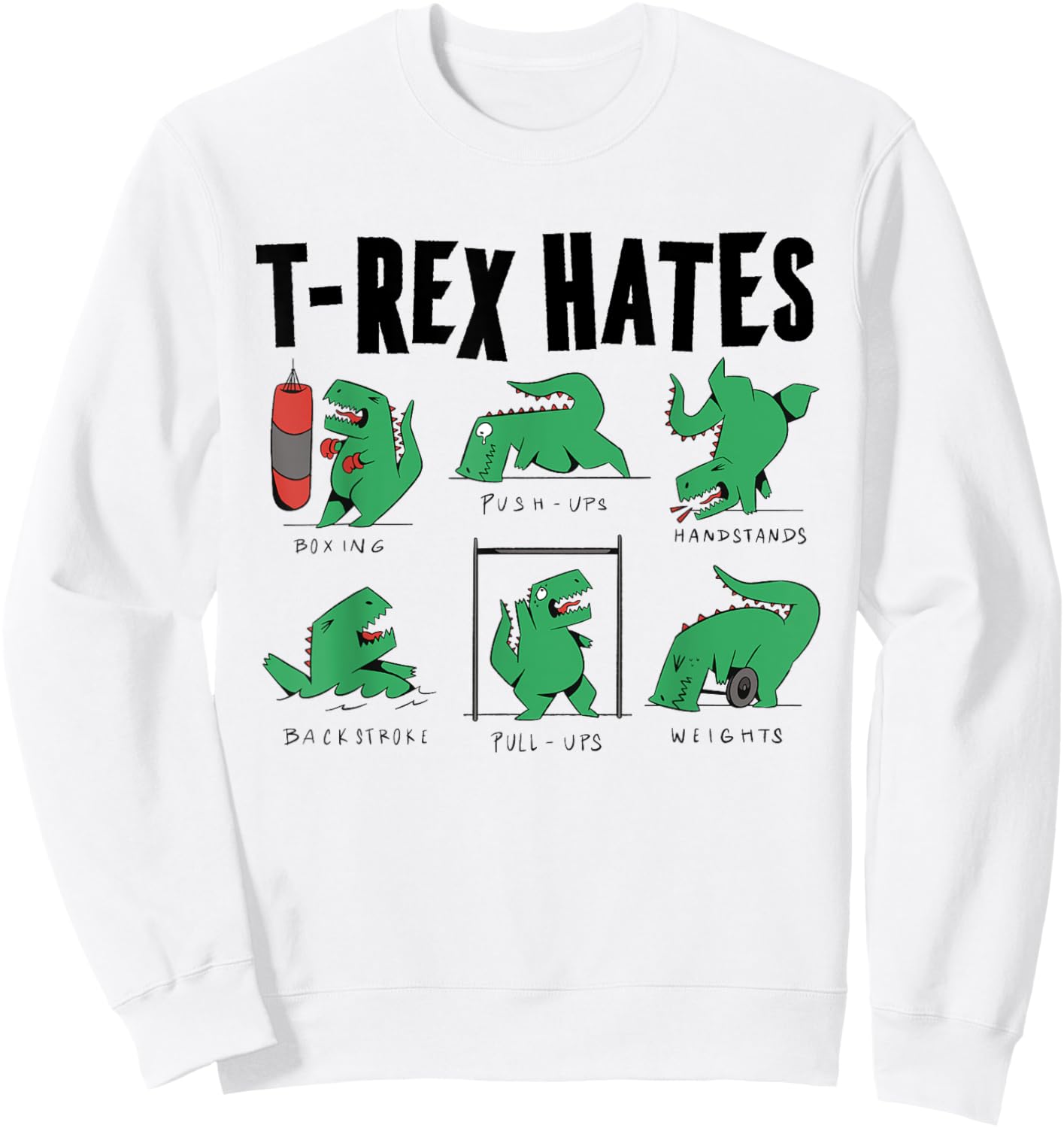 The struggle is real funny T-Rex gym workout Sweatshirt - Sweatshirt | White