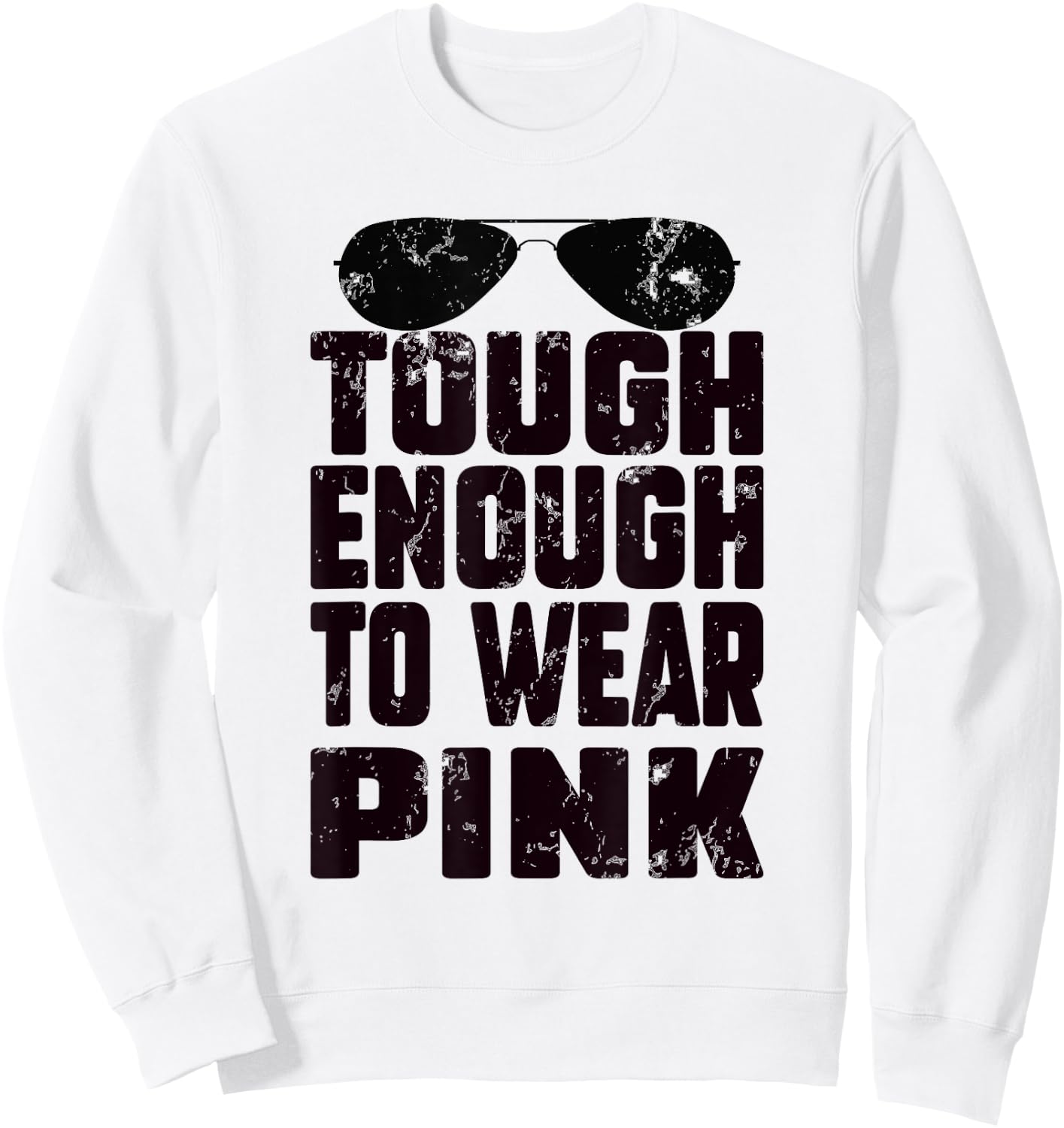 Tough Enough To Wear Pink Funny Pink Men Women Kids Sweatshirt - Sweatshirt | White