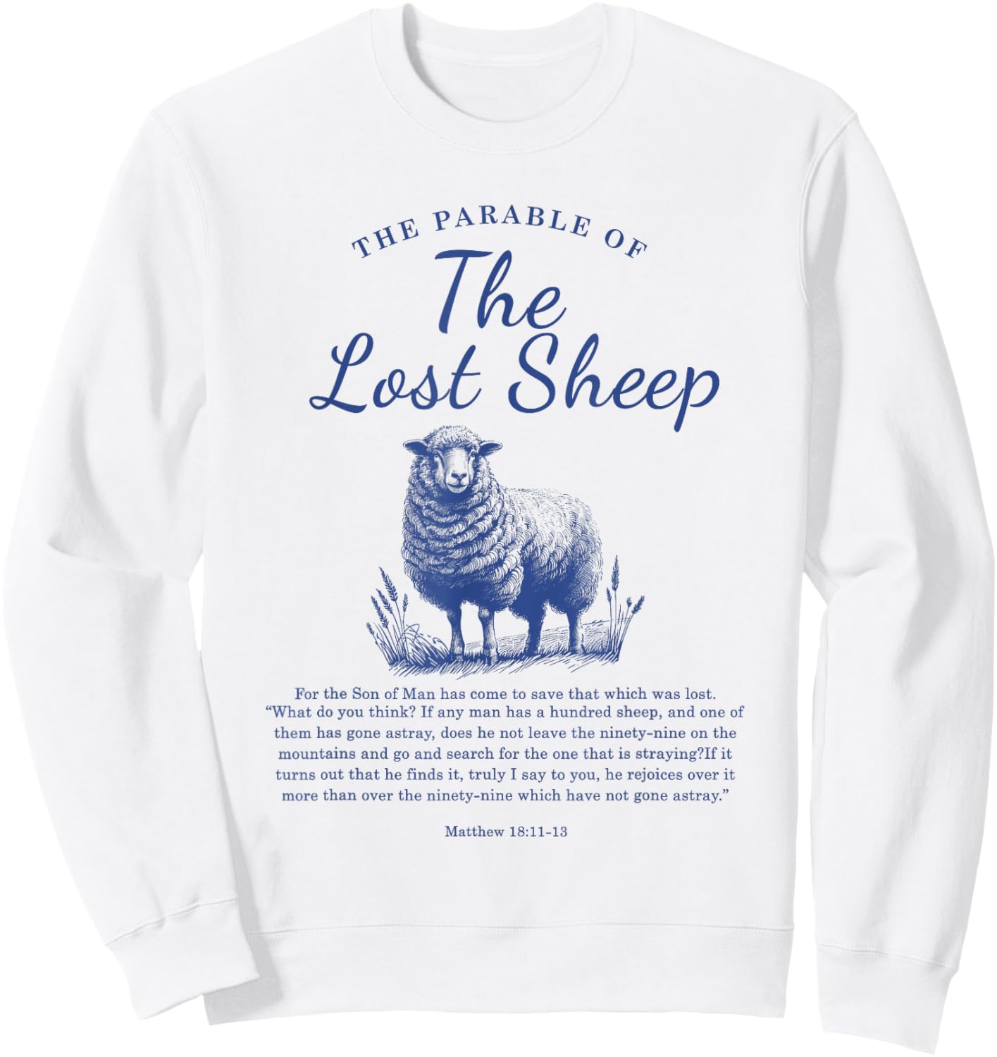 Parable Of The Lost Sheep Christian Bible Verse Matthew 18 Sweatshirt - Sweatshirt | White