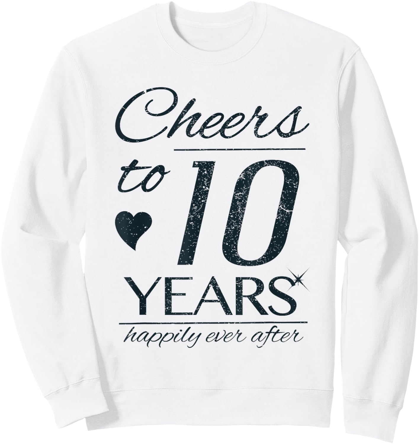 Cheers To 10 Years Married Couples 10th Wedding Anniversary Sweatshirt - Sweatshirt | White
